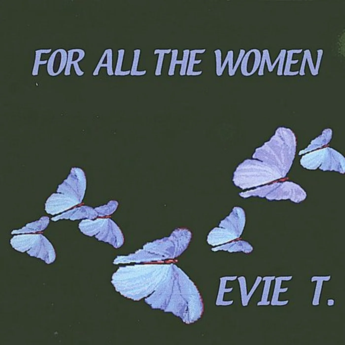 Evie T. FOR ALL THE WOMEN CD