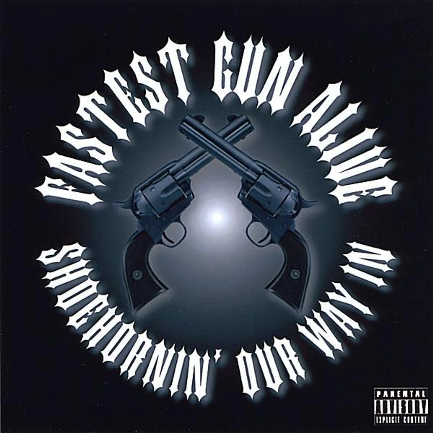 Fastest Gun Alive SHOEHORNIN OUR WAY IN CD