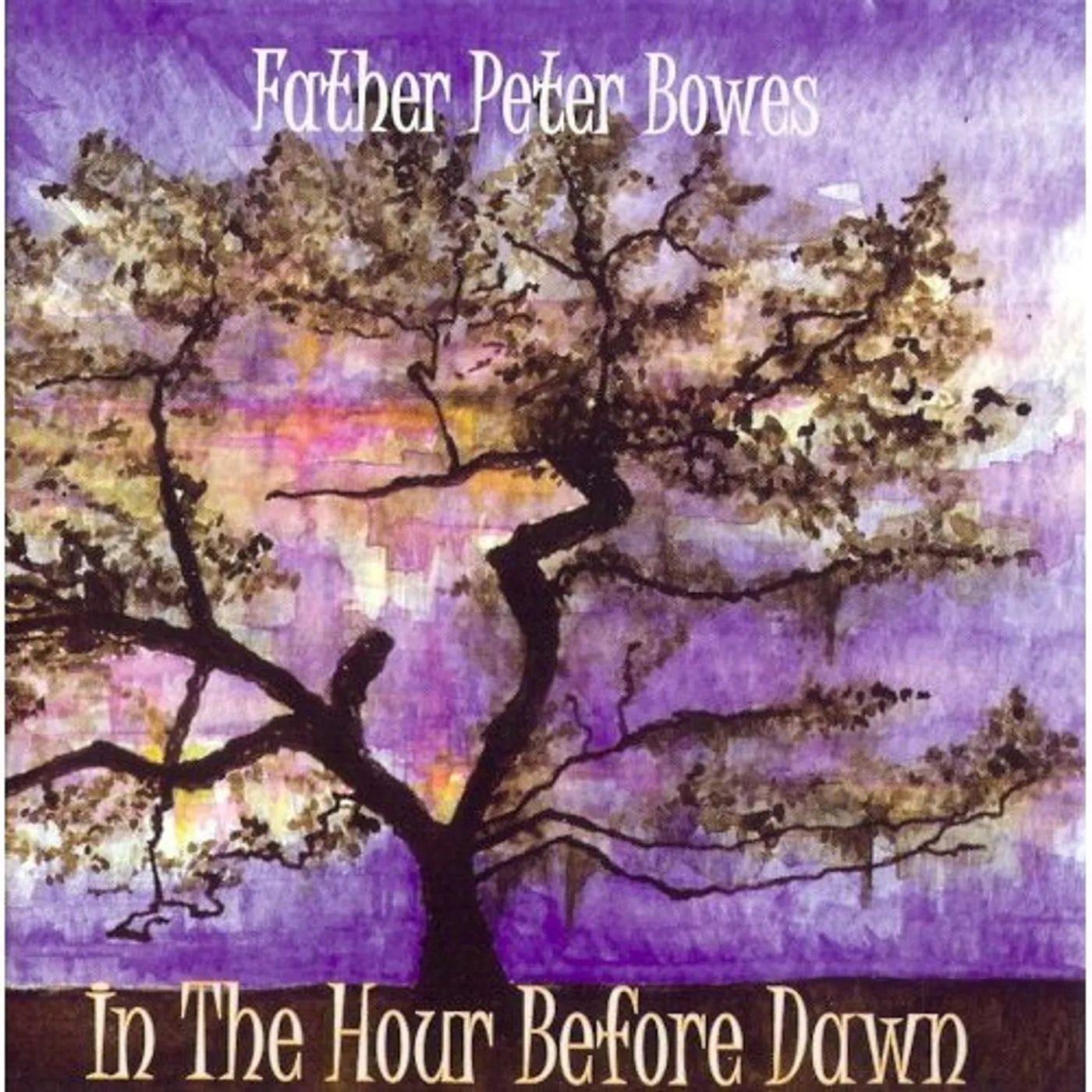 Father Peter Bowes IN THE HOUR BEFORE DAWN CD