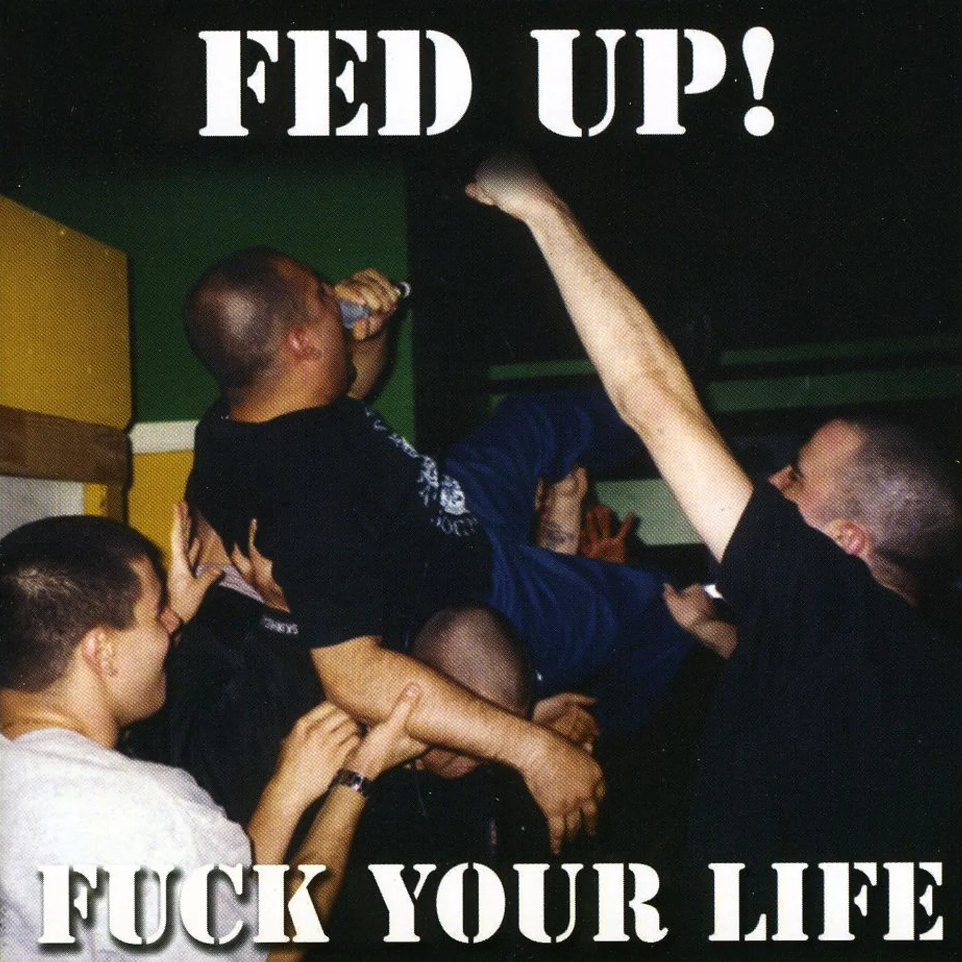Fed-Up FUCK YOUR LIFE CD