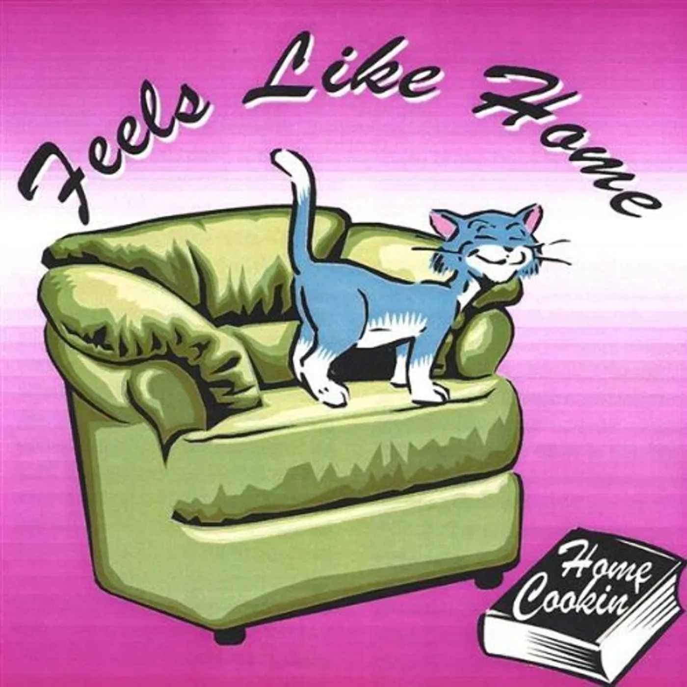 Feels Like Home HOME COOKIN CD