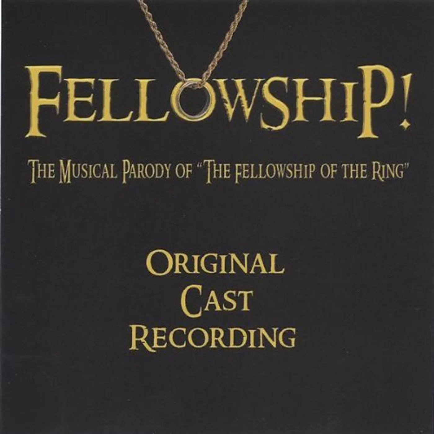 FELLOWSHIP! THE MUSICAL PARODY OF THE FELLOWSHIP O CD