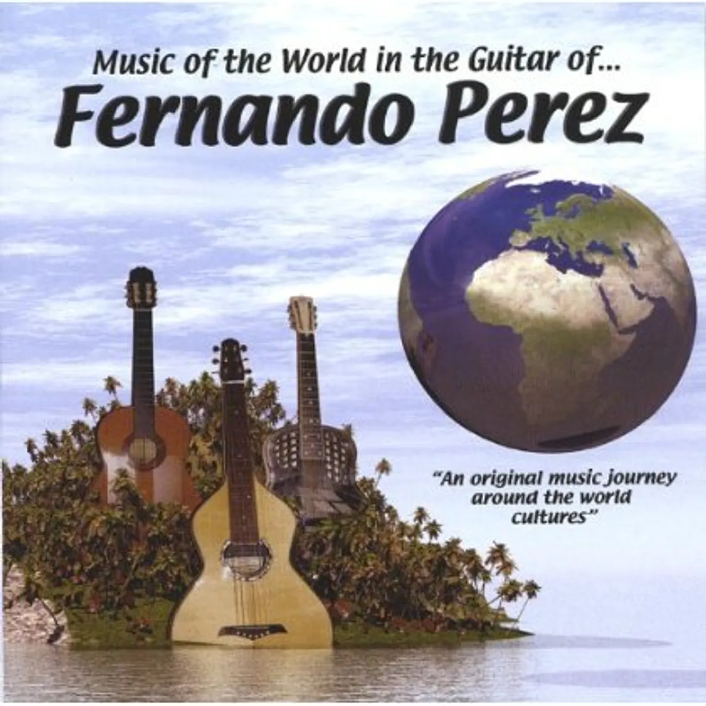 Fernando Perez MUSIC OF THE WORLD IN THE GUITAR OF CD
