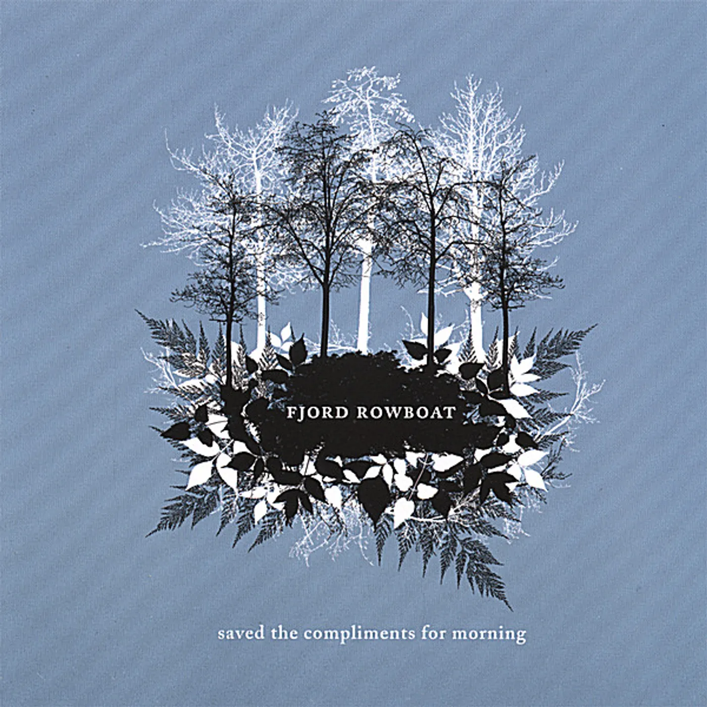 Fjord Rowboat SAVED THE COMPLIMENTS FOR MORNING CD