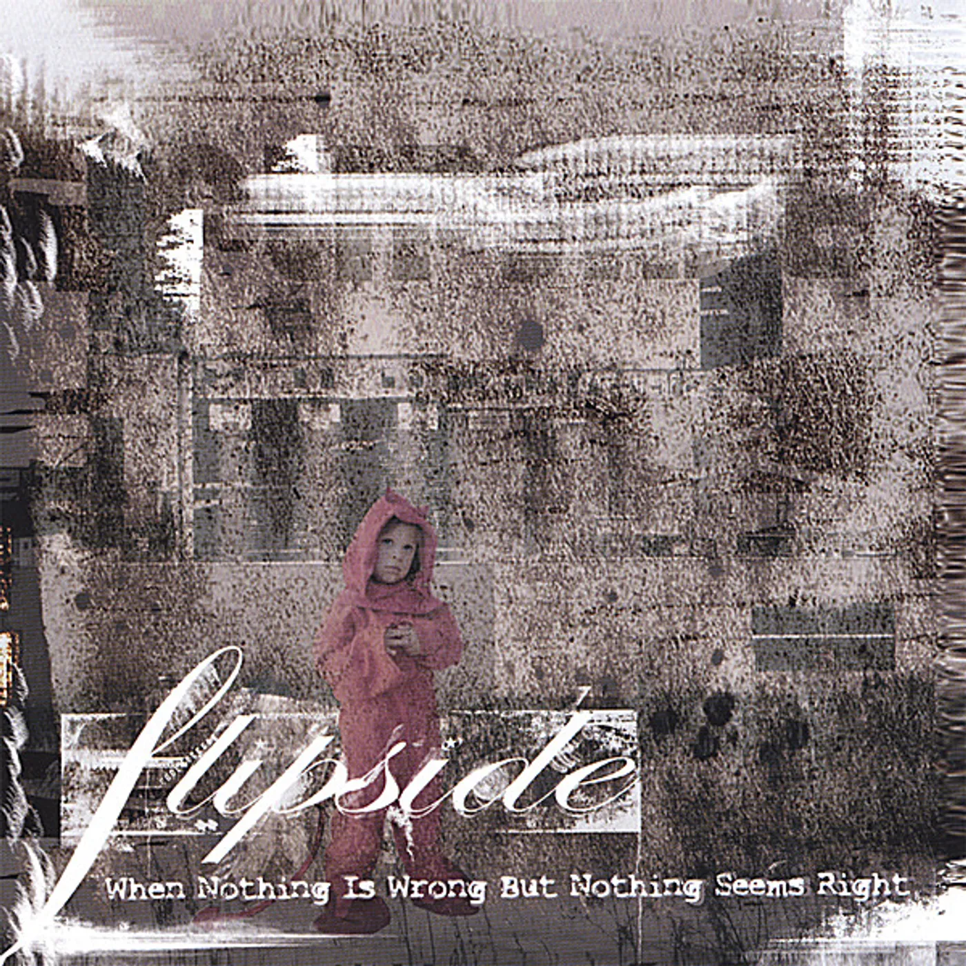 Flipside WHEN NOTHING IS WRONG BUT NOTHING SEEMS RIGHT CD