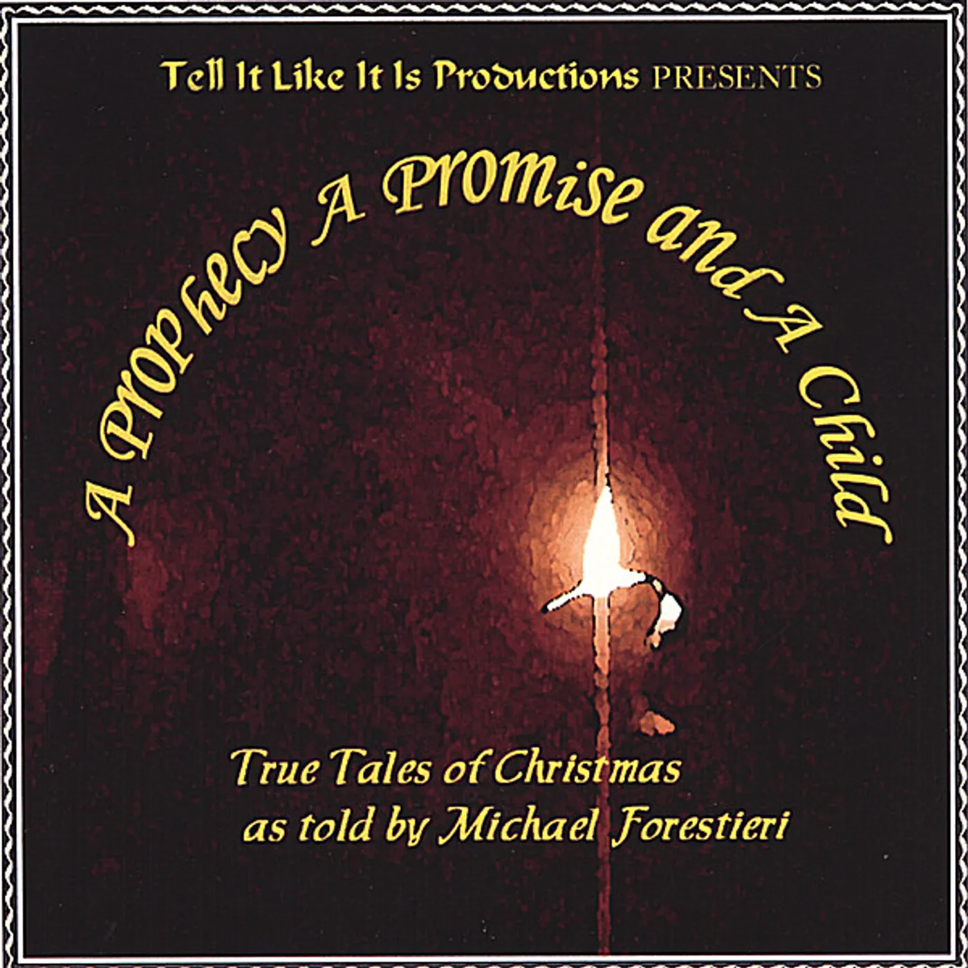 Michael Forestieri PROPHECY A PROMISE & A CHILD: TRUE TALES OF CHRIST CD