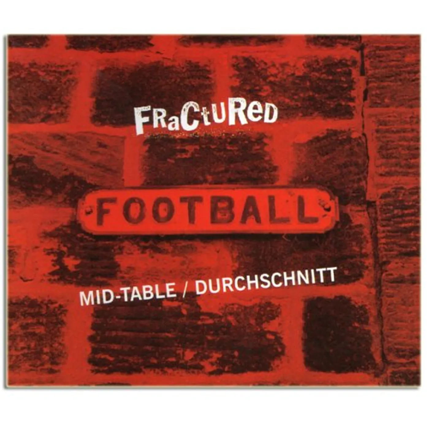 Fractured MID TABLE/DURCHSCHNITT CD