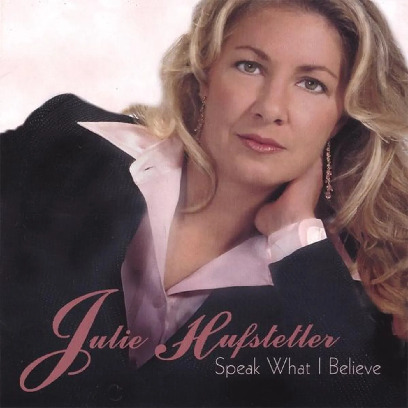 Julie Hufstetler SPEAK WHAT I BELIEVE CD