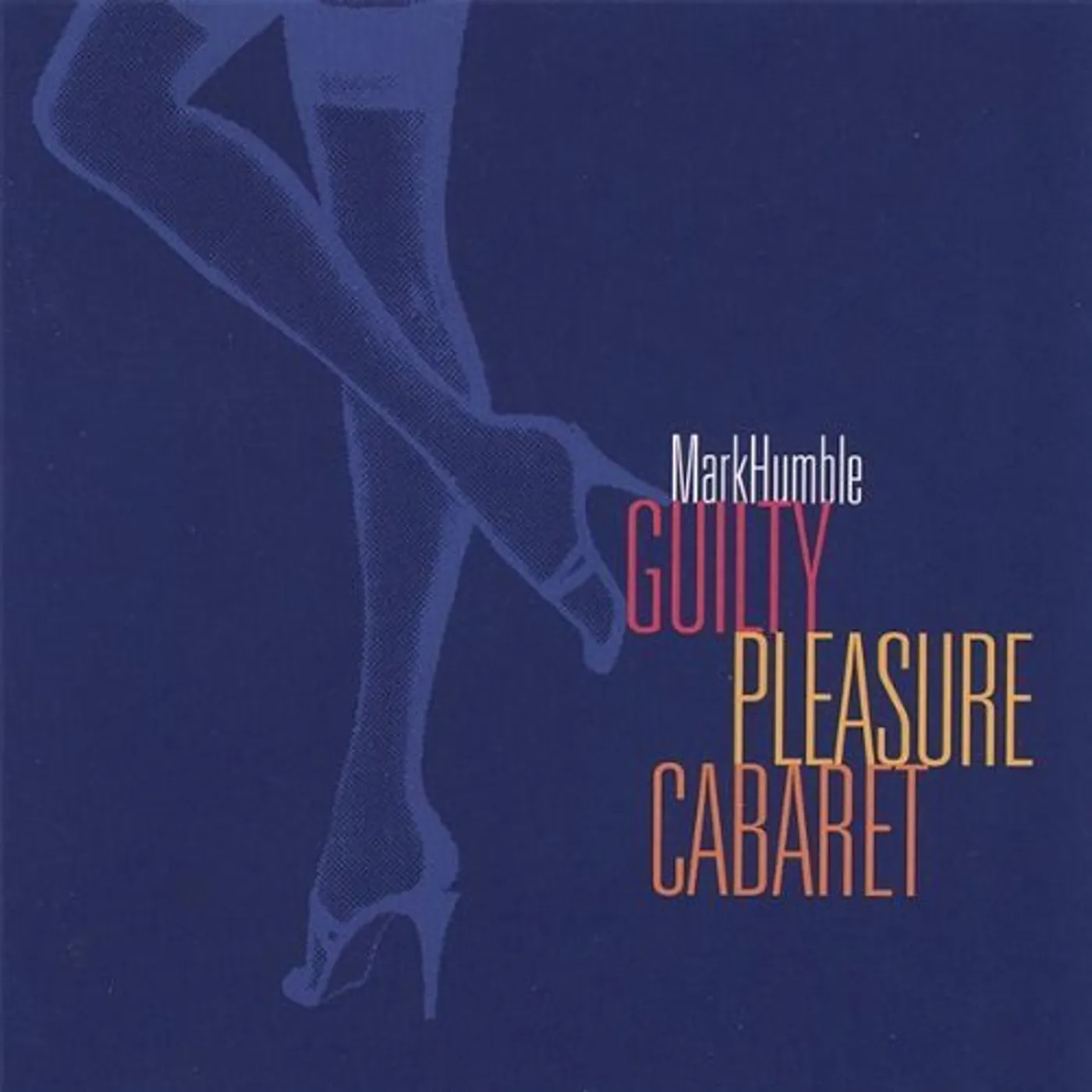 Mark Humble GUILTY PLEASURE CABARET CD