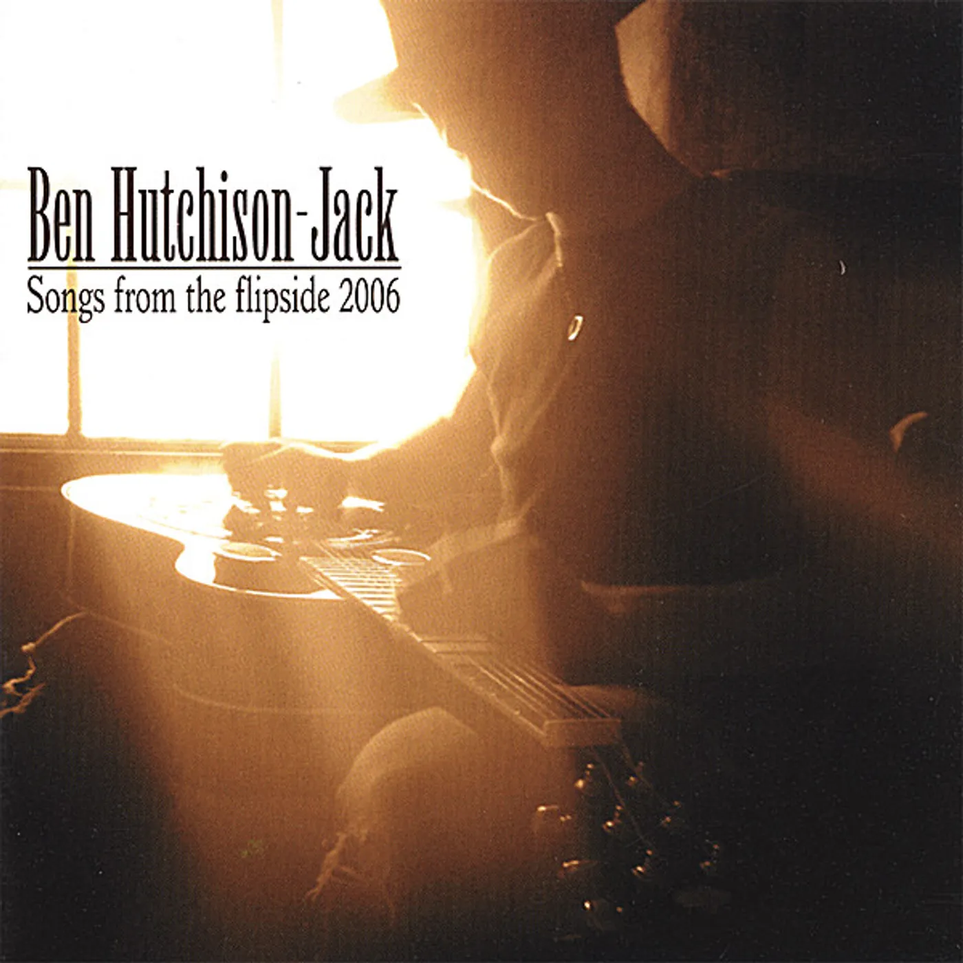 Ben Hutchison-Jack SONGS FROM THE FLIPSIDE 2006 CD