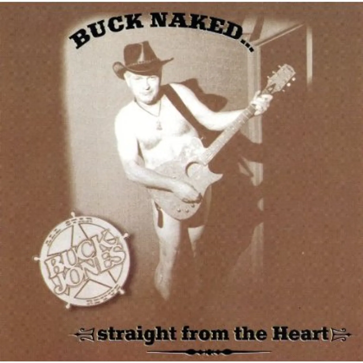 Buck Jones BUCK NAKEDSTRAIGHT FROM THE HEART CD