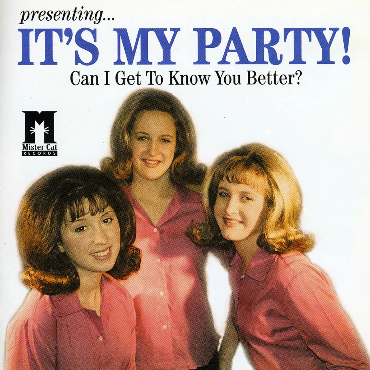 It's My Party CAN I GET TO KNOW YOU BETTER? CD