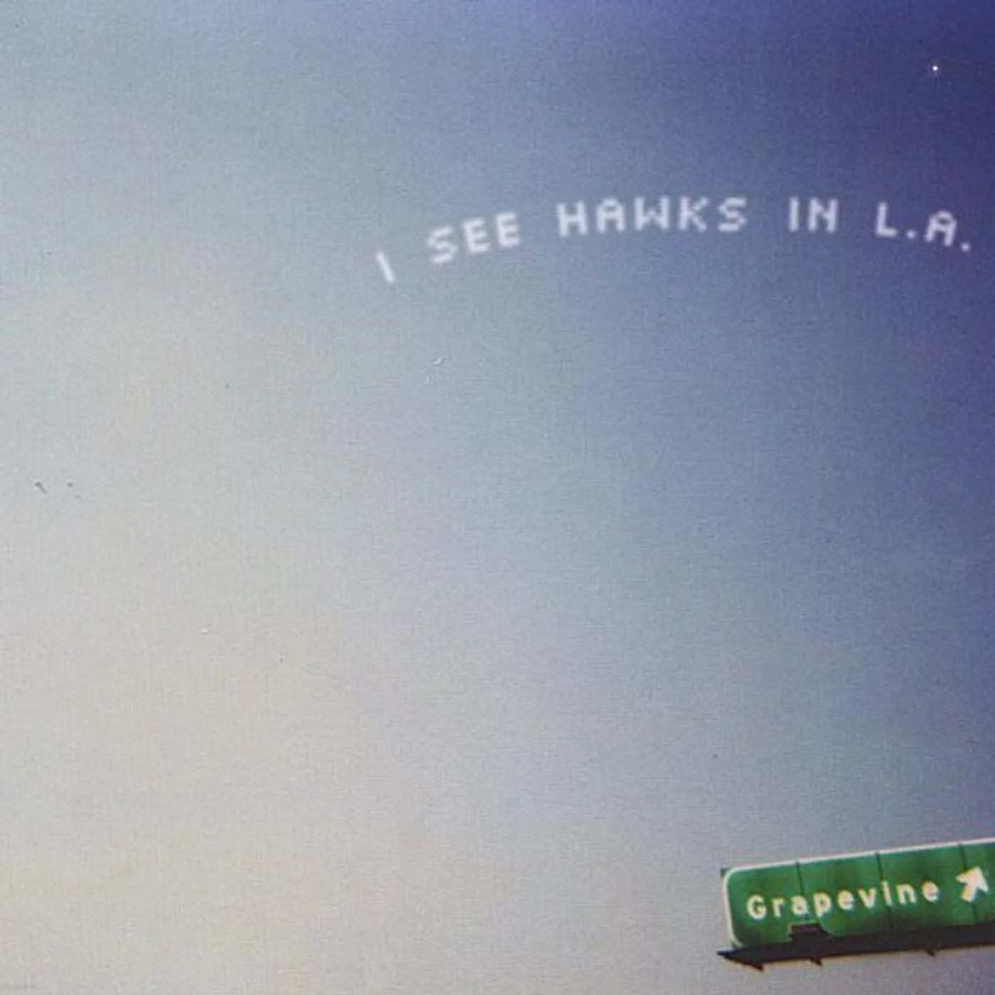 I See Hawks In L.A. GRAPEVINE CD