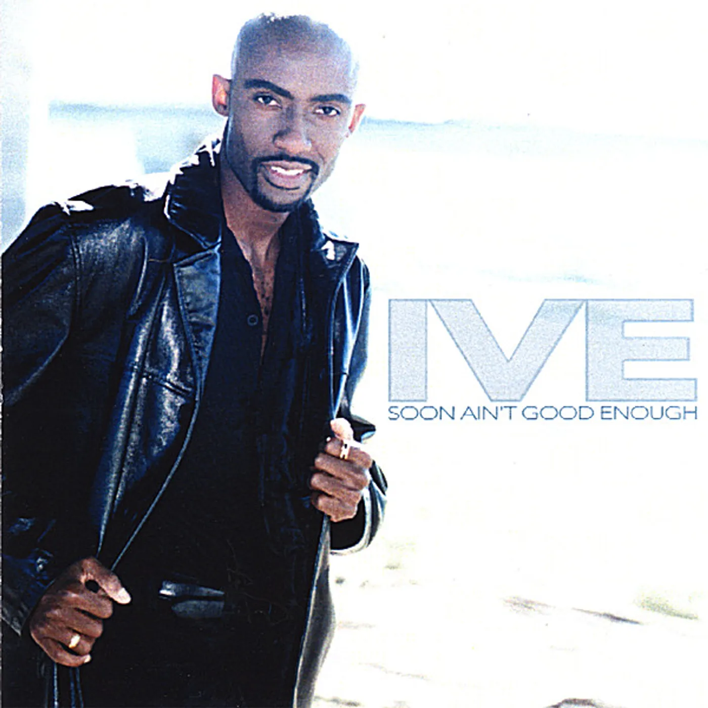 IVE SOON AINT GOOD ENOUGH CD