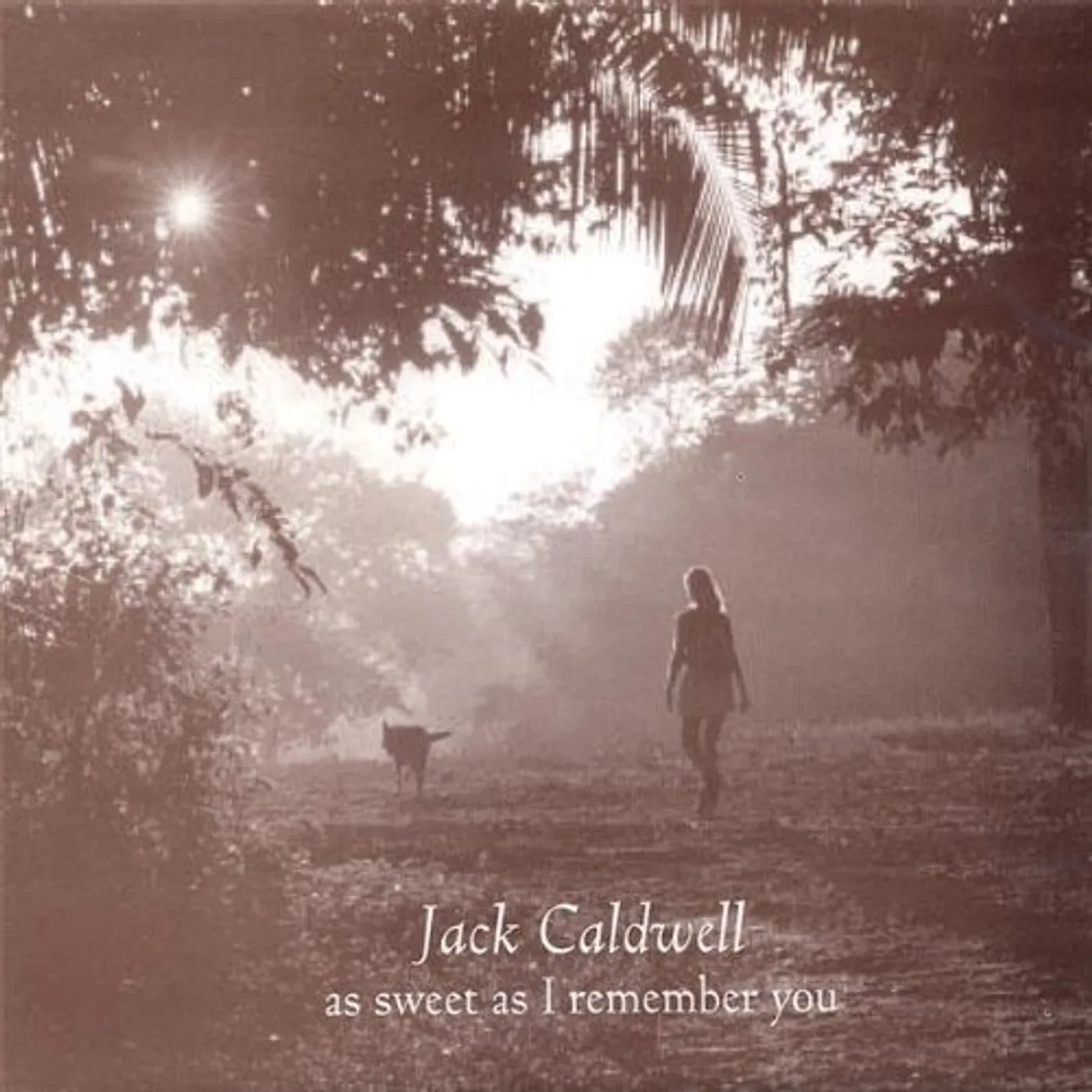 Jack Caldwell AS SWEET AS I REMEMBER YOU CD