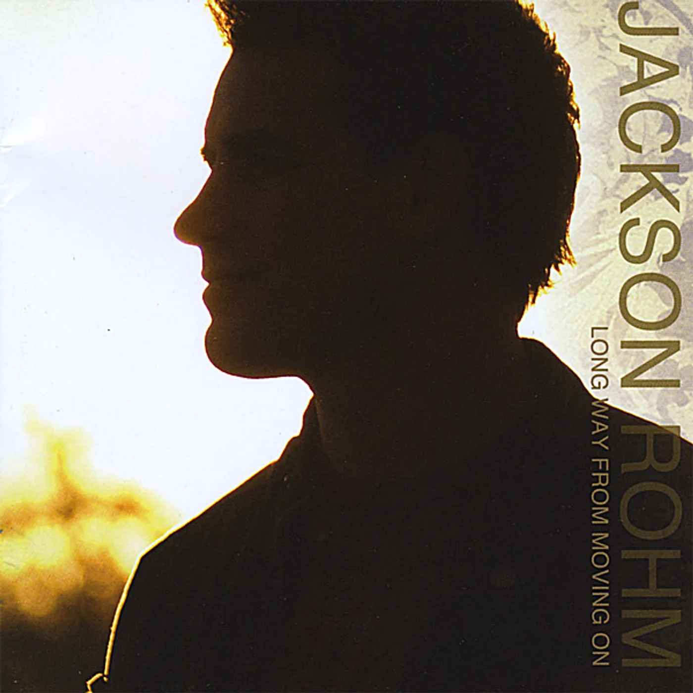 Jackson Rohm LONG WAY FROM MOVING ON CD