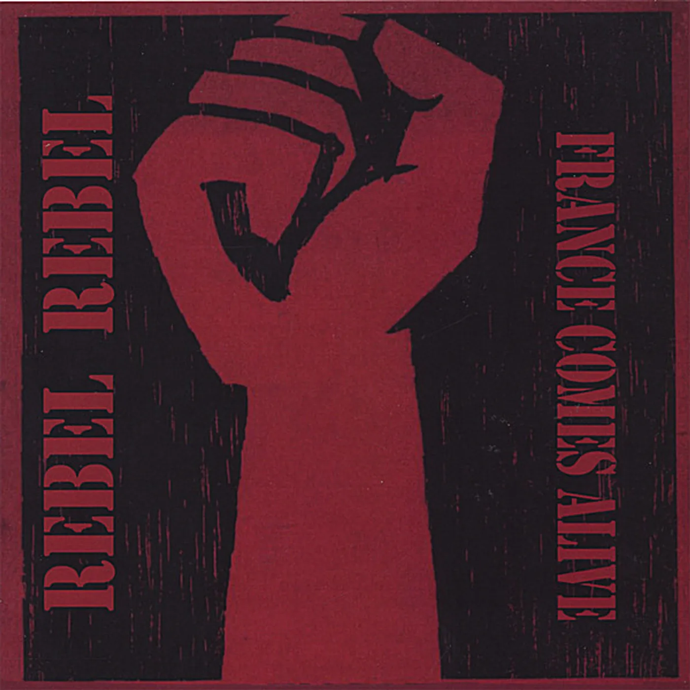 Rebel Rebel FRANCE COMES ALIVE CD