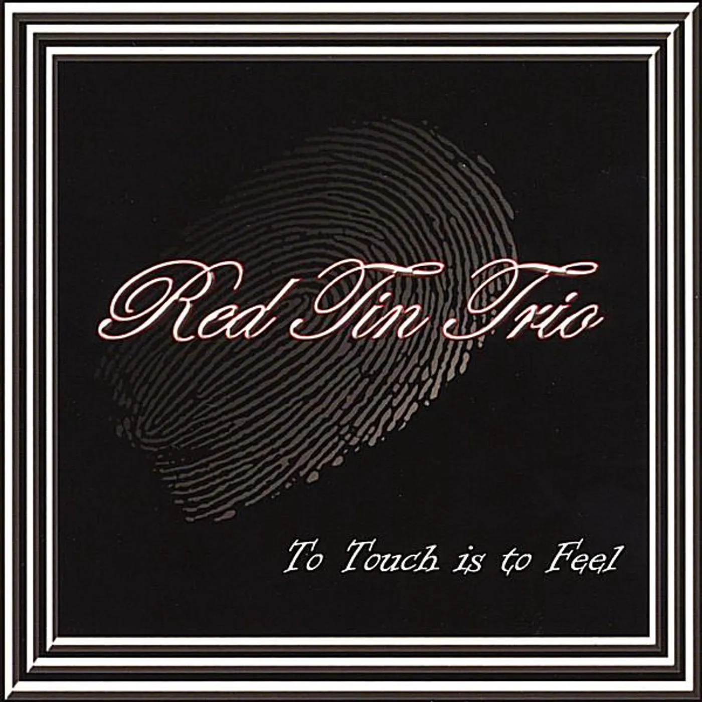 Red Tin Trio TO TOUCH IS TO FEEL CD