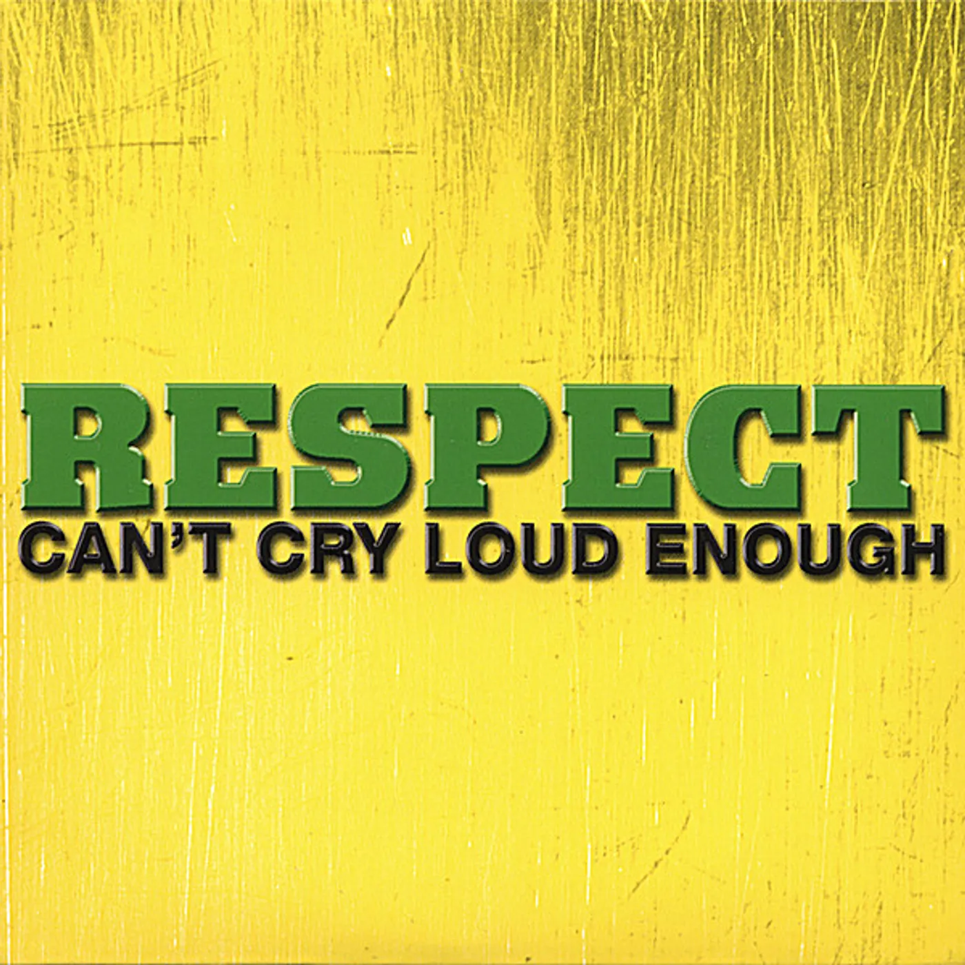 Respect CANT CRY LOUD ENOUGH CD