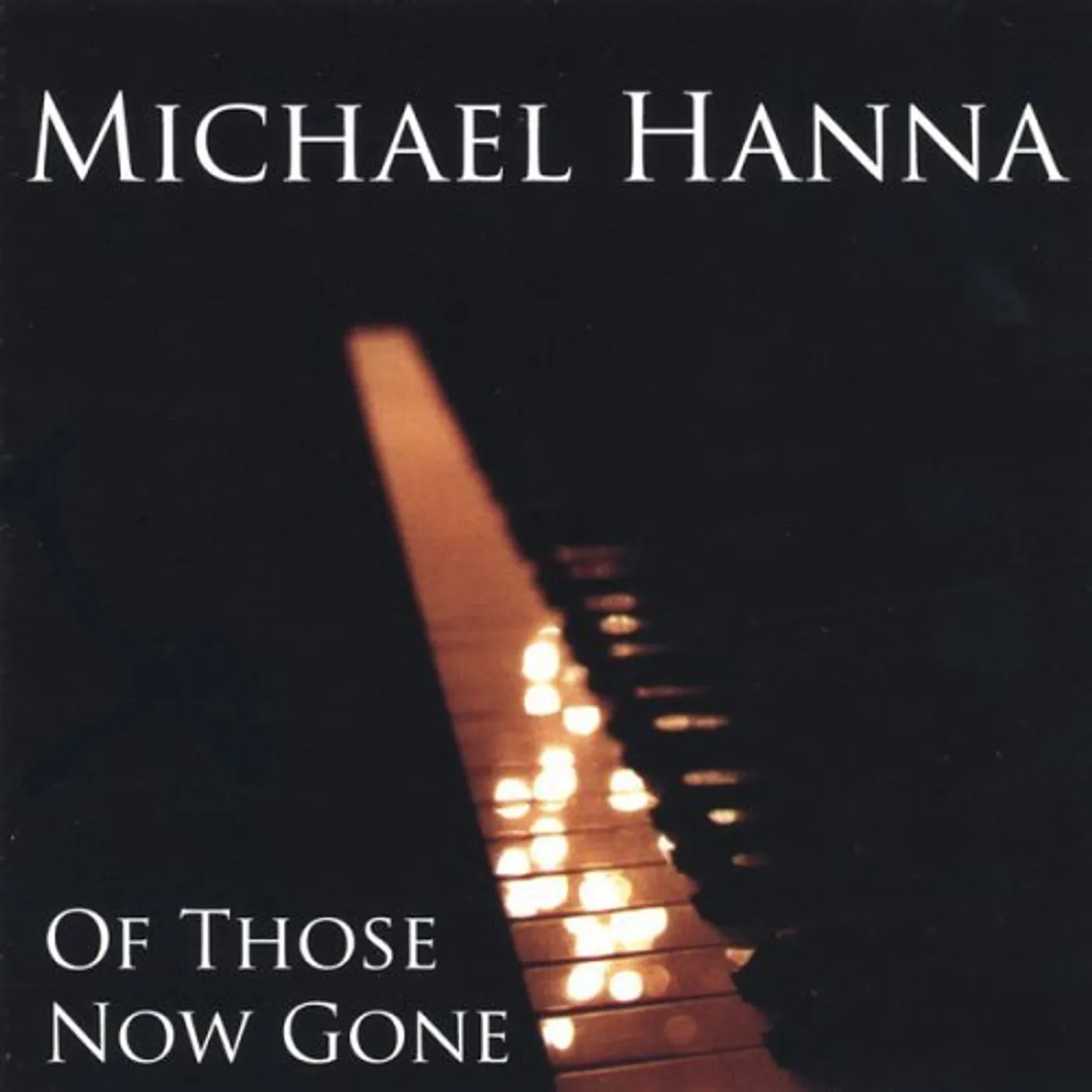 Michael Hanna OF THOSE NOW GONE CD