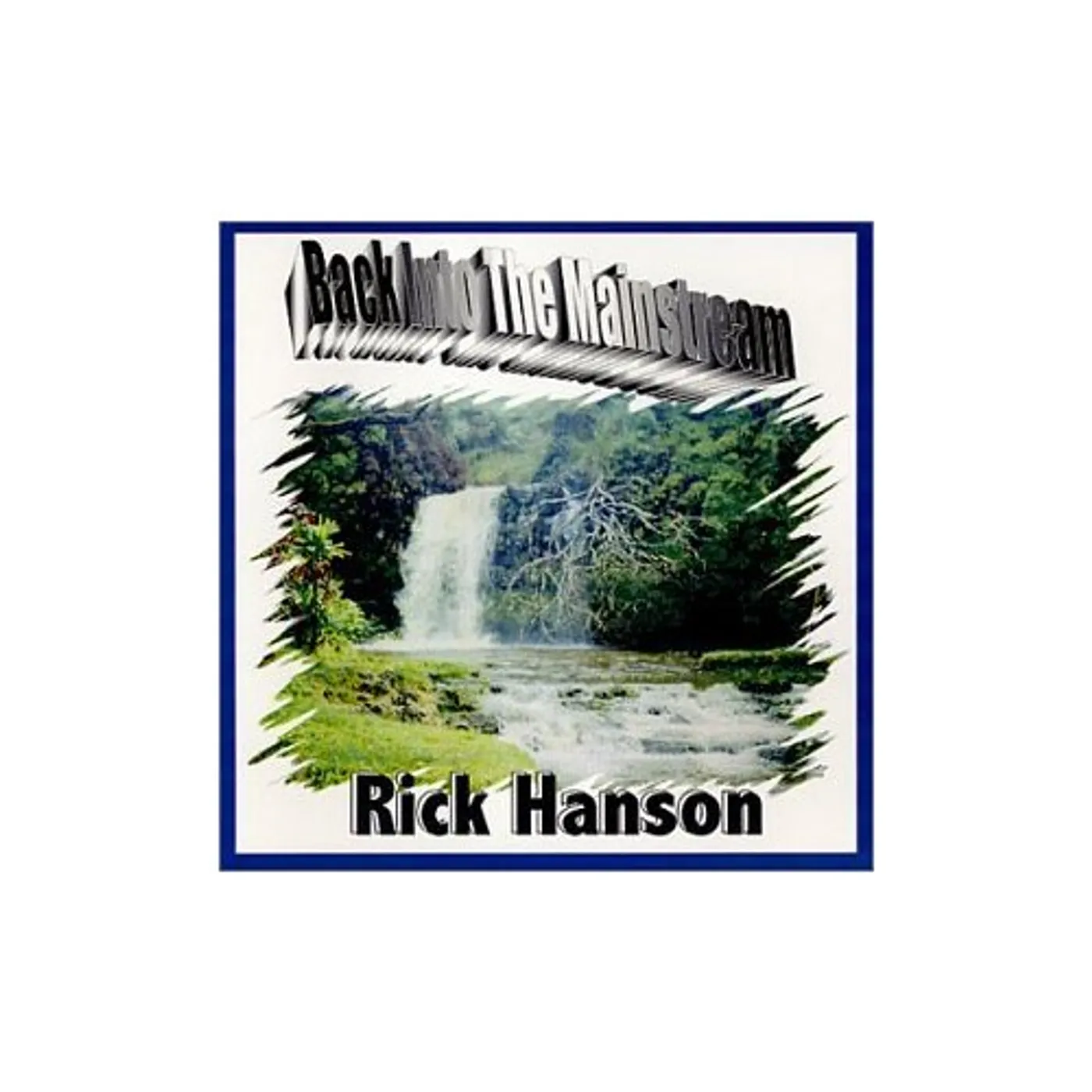 Rick Hanson BACK INTO THE MAINSTREAM CD