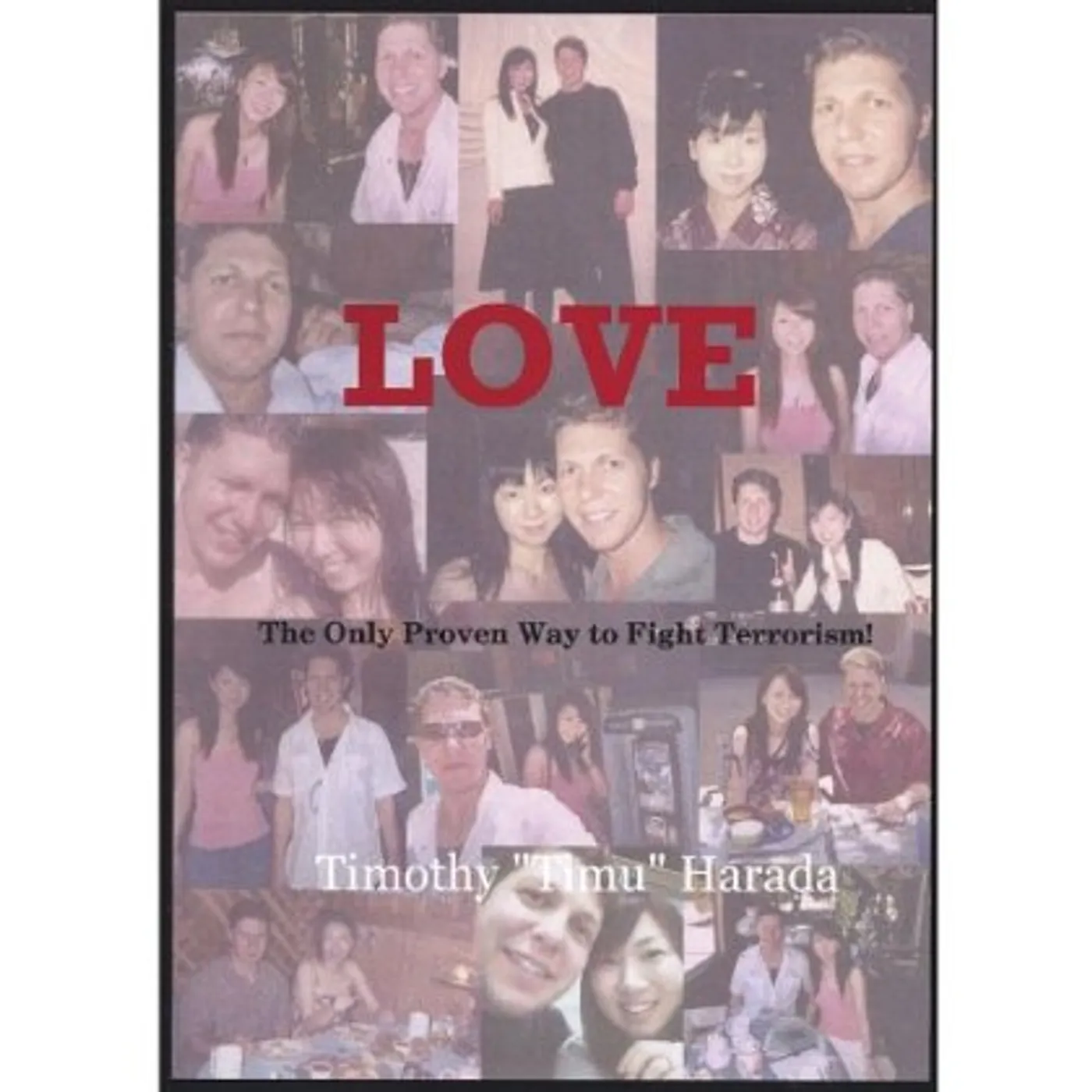 Timothy Harada LOVE: THE ONLY PROVEN WAY TO FIGHT TERRORISM CD