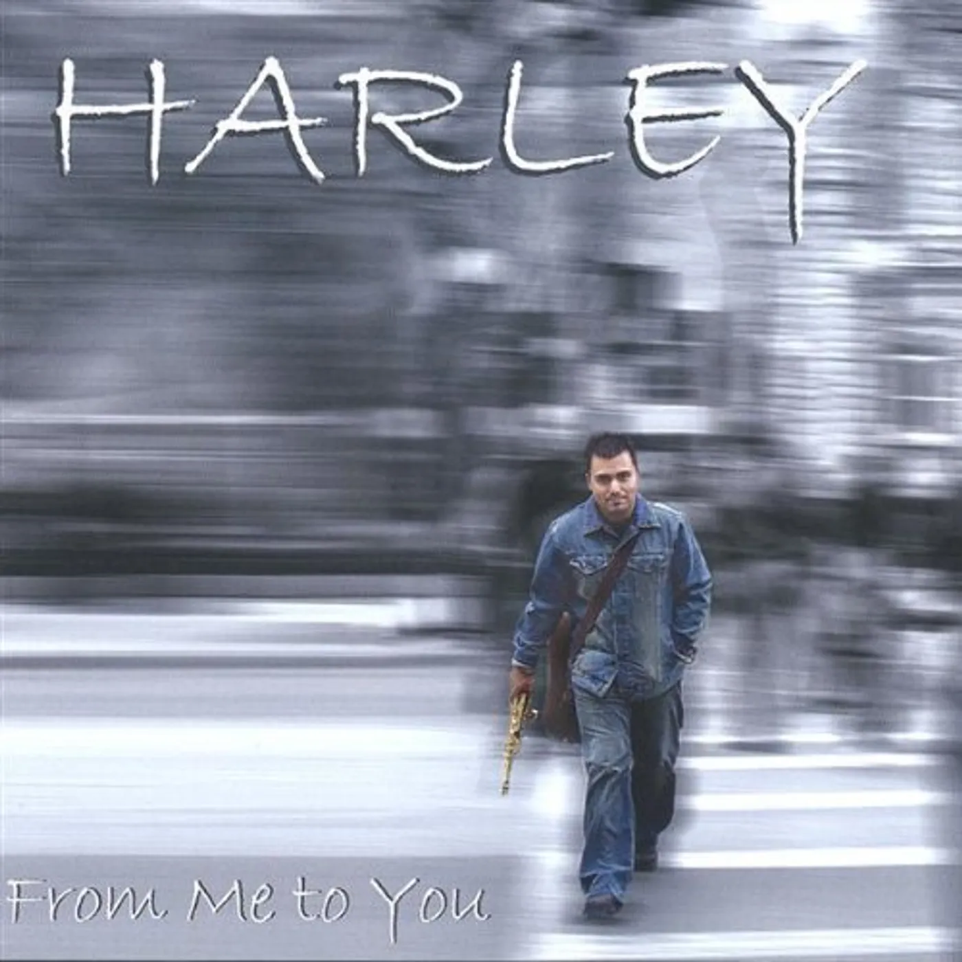 Harley FROM ME TO YOU CD