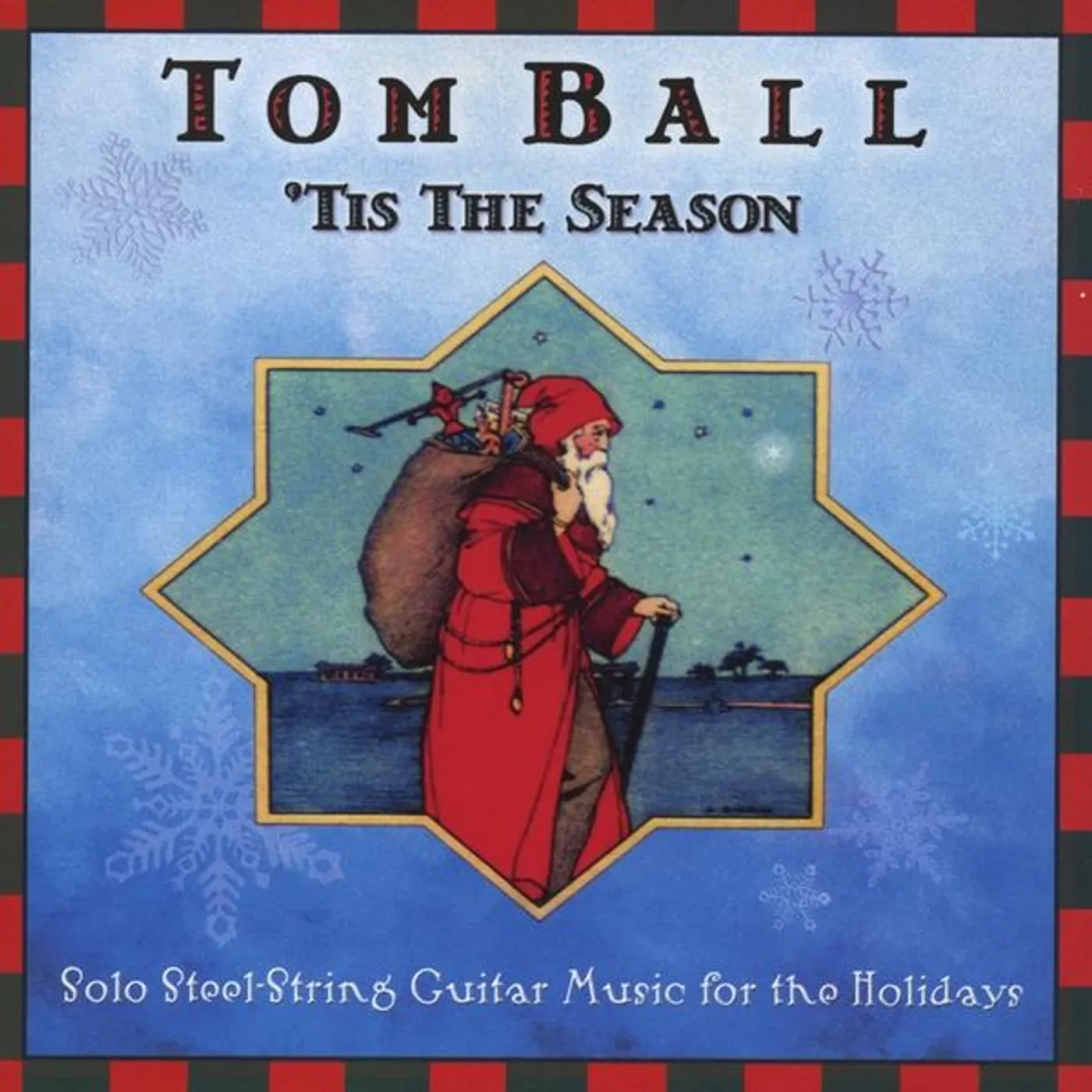 Tom Ball 'TIS THE SEASON-SOLO STEEL-STRING GUITAR MUSIC FOR CD
