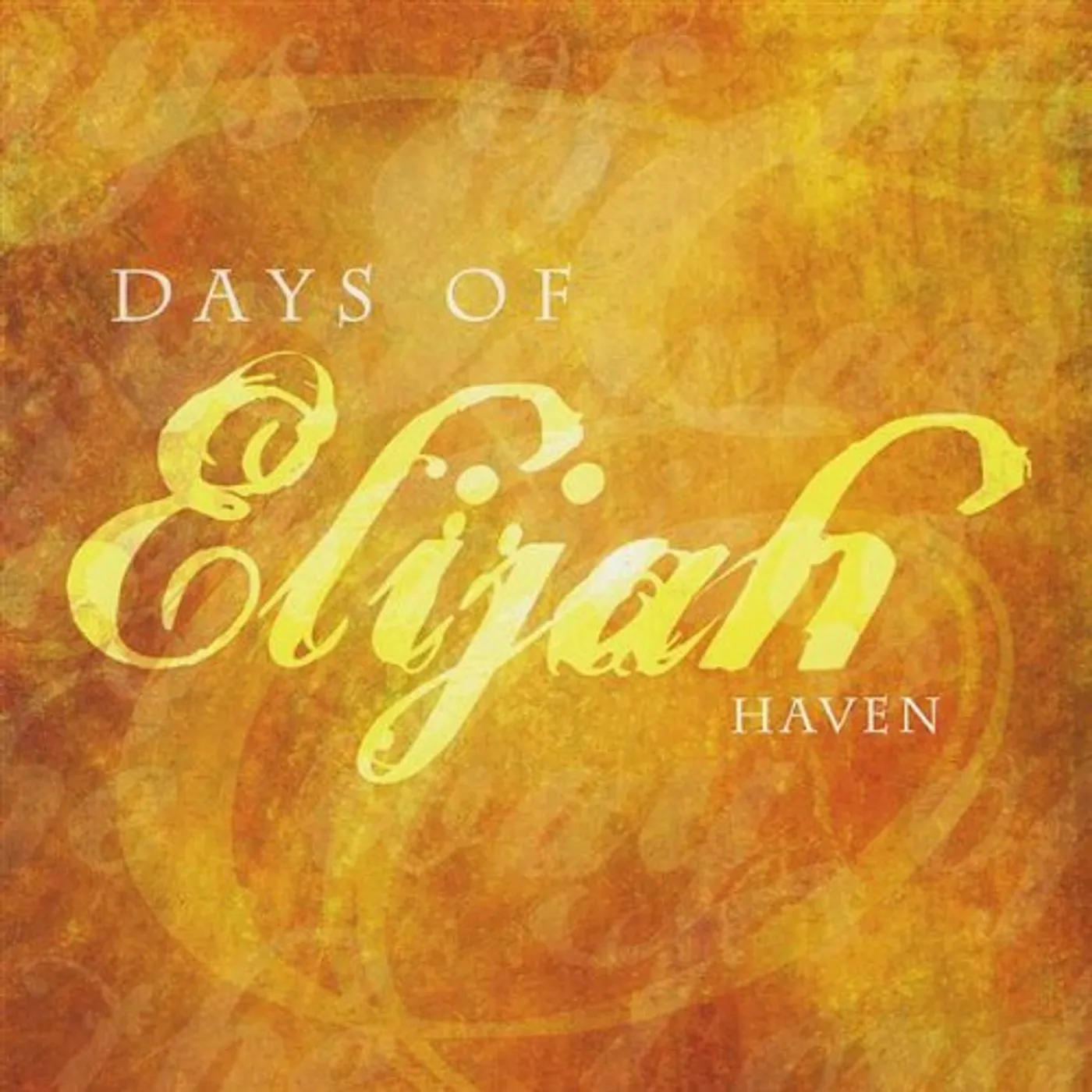 Haven DAYS OF ELIJAH CD
