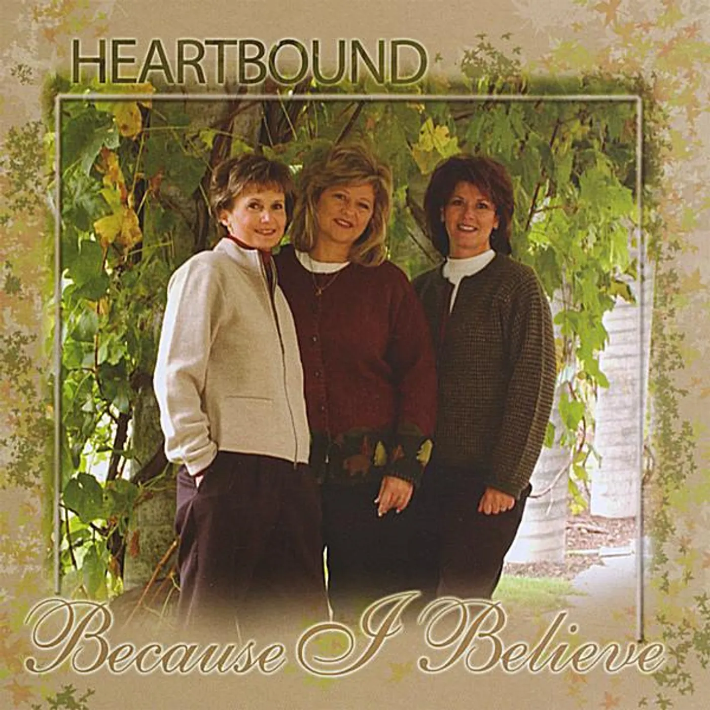 Heartbound BECAUSE I BELIEVE CD