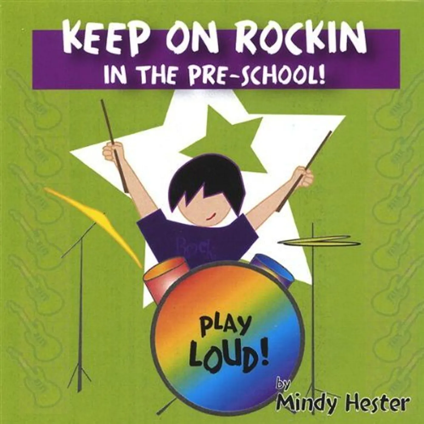 Mindy Hester KEEP ON ROCKIN IN THE PRE SCHOOL CD