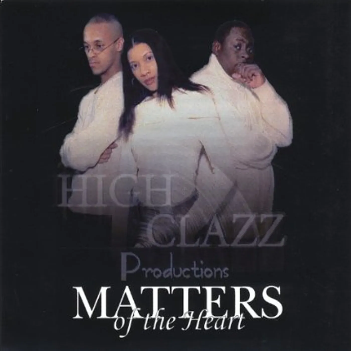 High Clazz Productions MATTERS OF THE HEART CD