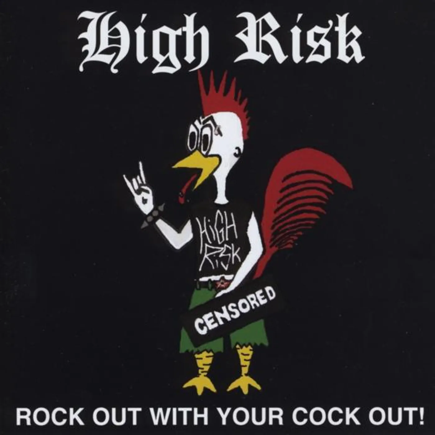 High Risk ROCK OUT WITH YOUR COCK OUT! CD