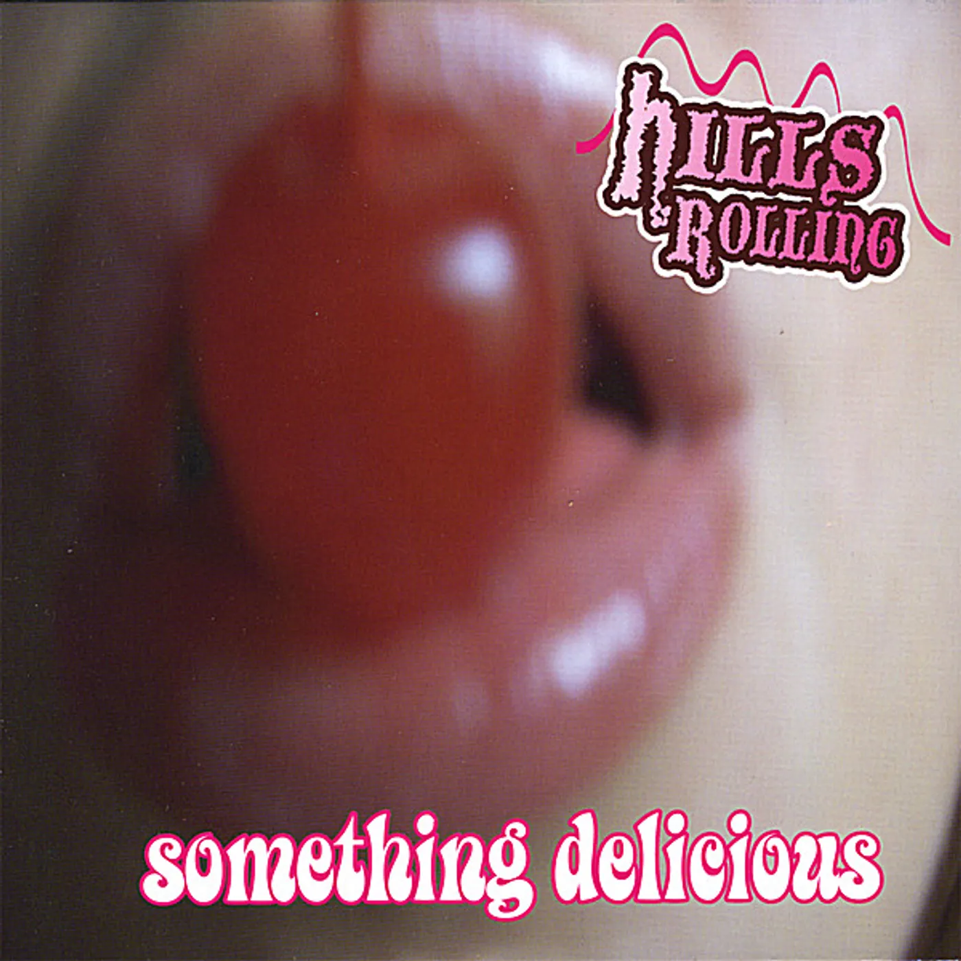 Hills Rolling SOMETHING DELICIOUS CD
