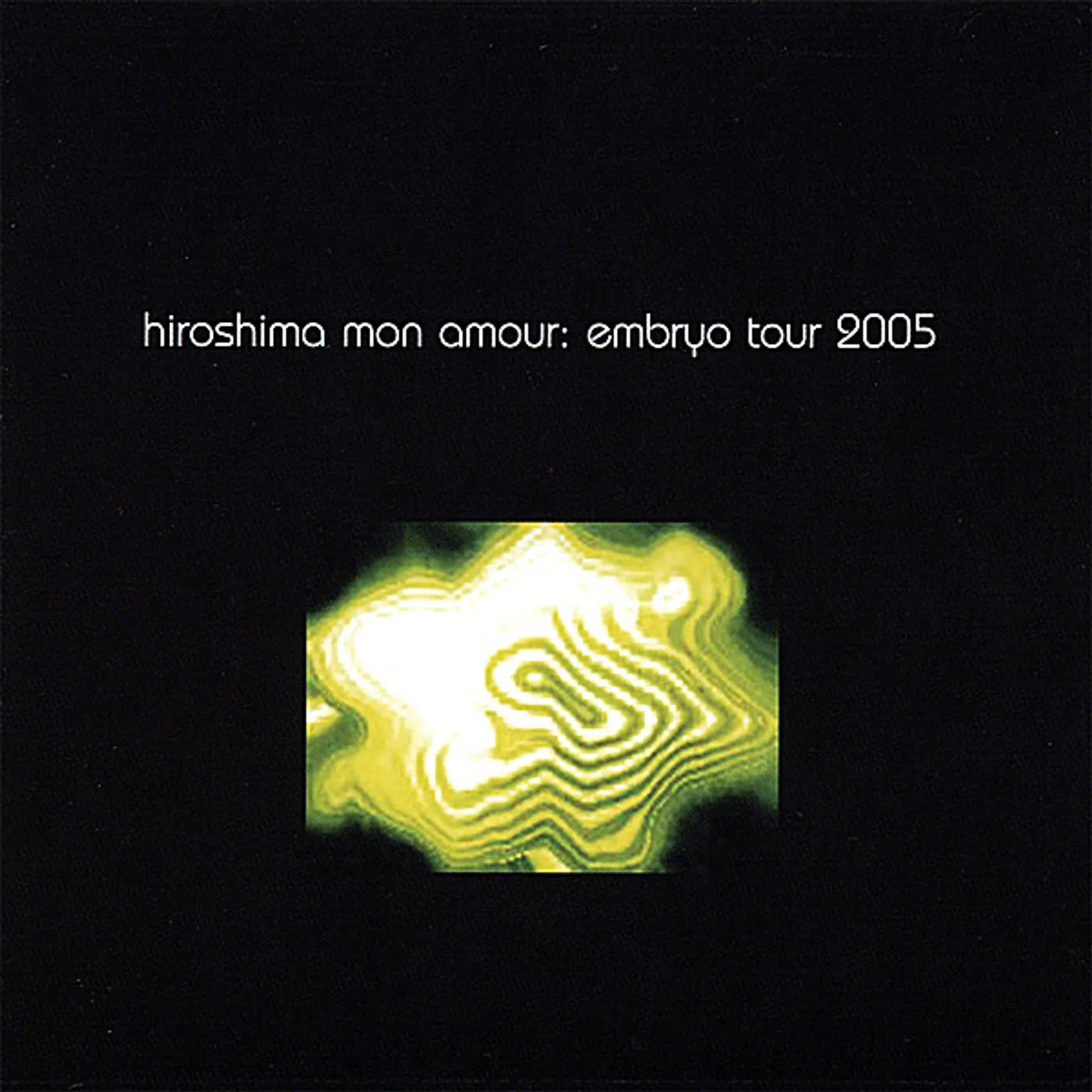 Hiroshima Mon Amour EMBRYO TOUR 2005 CD