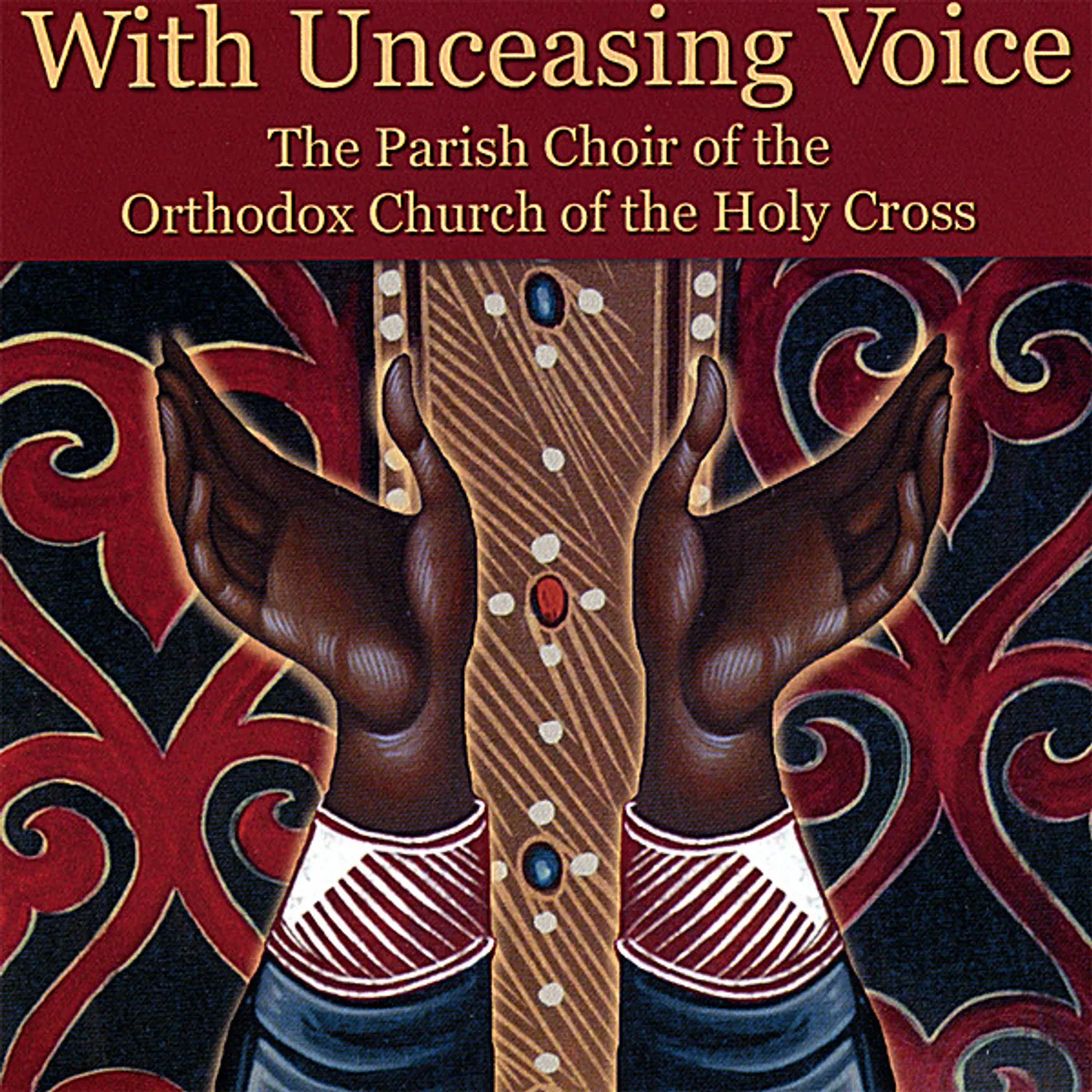 Holy Cross Choir WITH UNCEASING VOICE CD