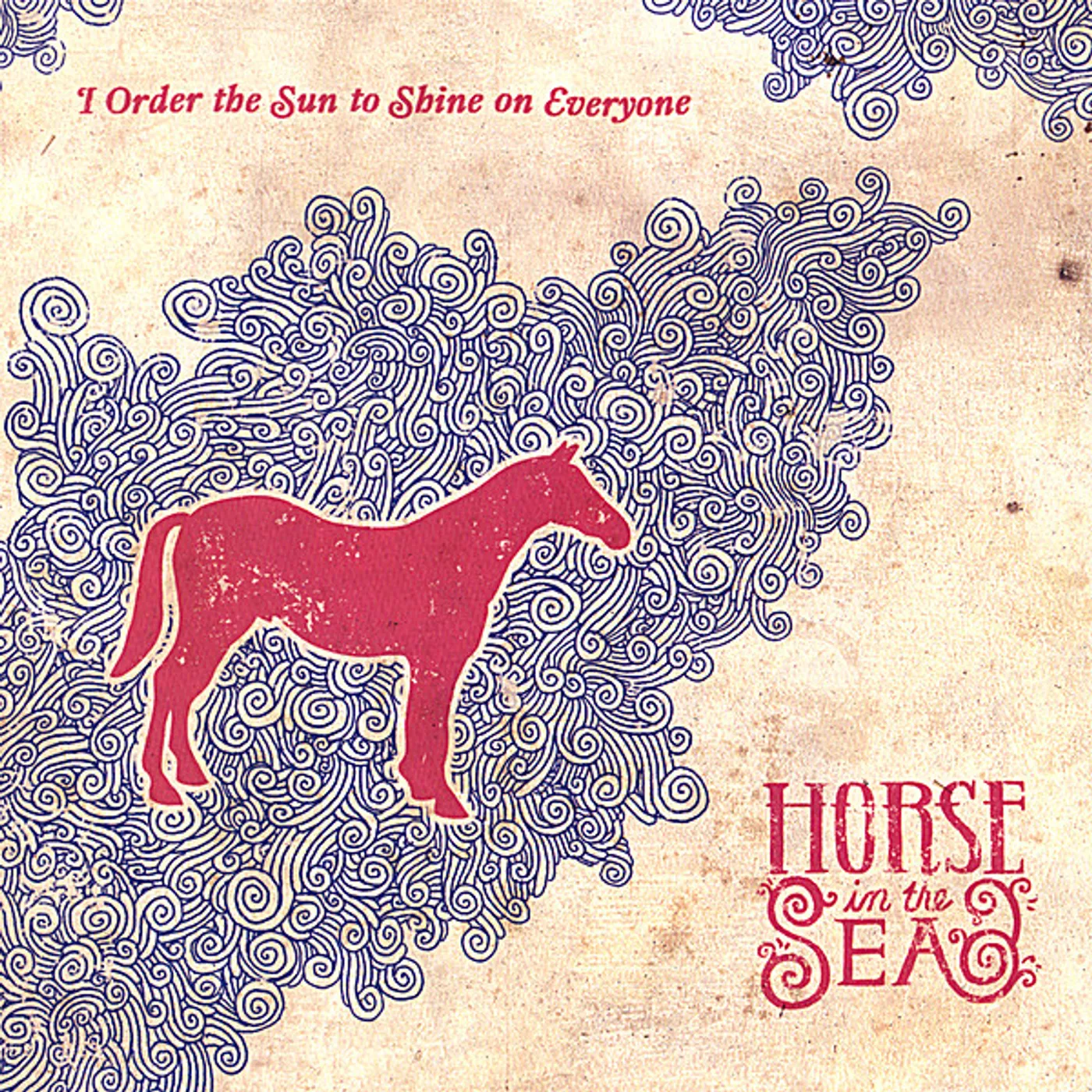 Horse In The Sea I ORDER THE SUN TO SHINE ON EVERYONE CD