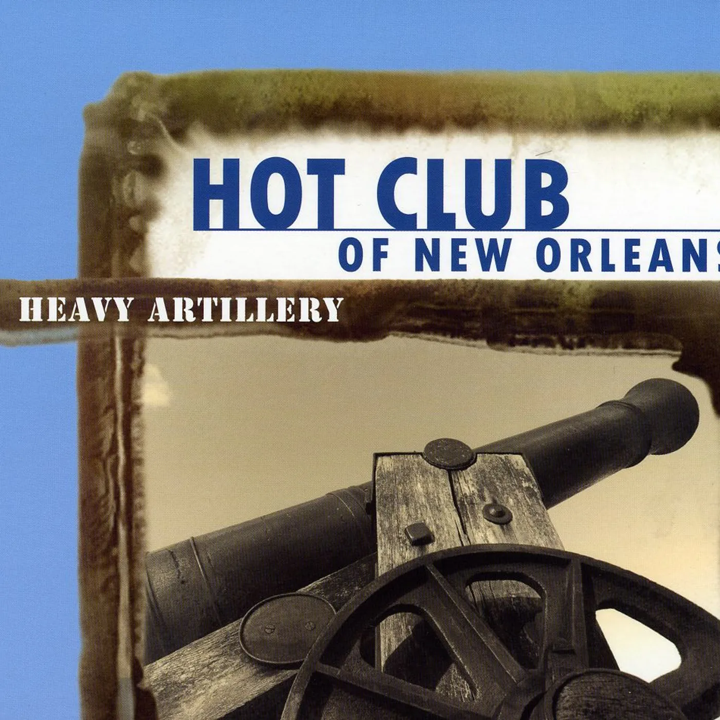 Hot Club Of New Orleans HEAVY ARTILLERY CD