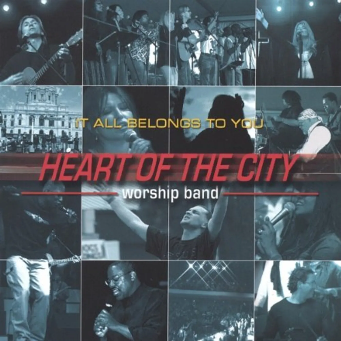 Heart Of The City Worship Band IT ALL BELONGS TO YOU CD