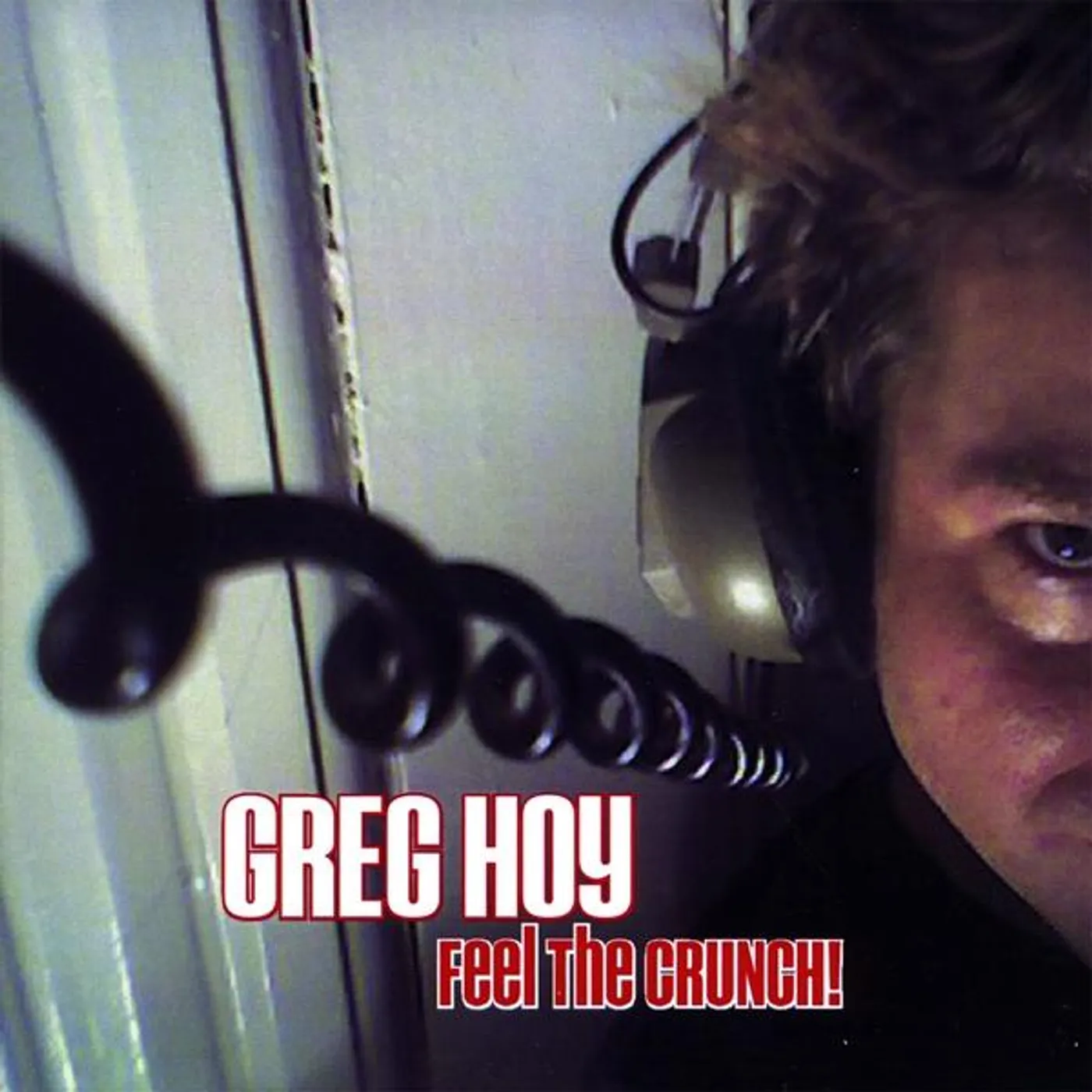 Greg Hoy FEEL THE CRUNCH! CD