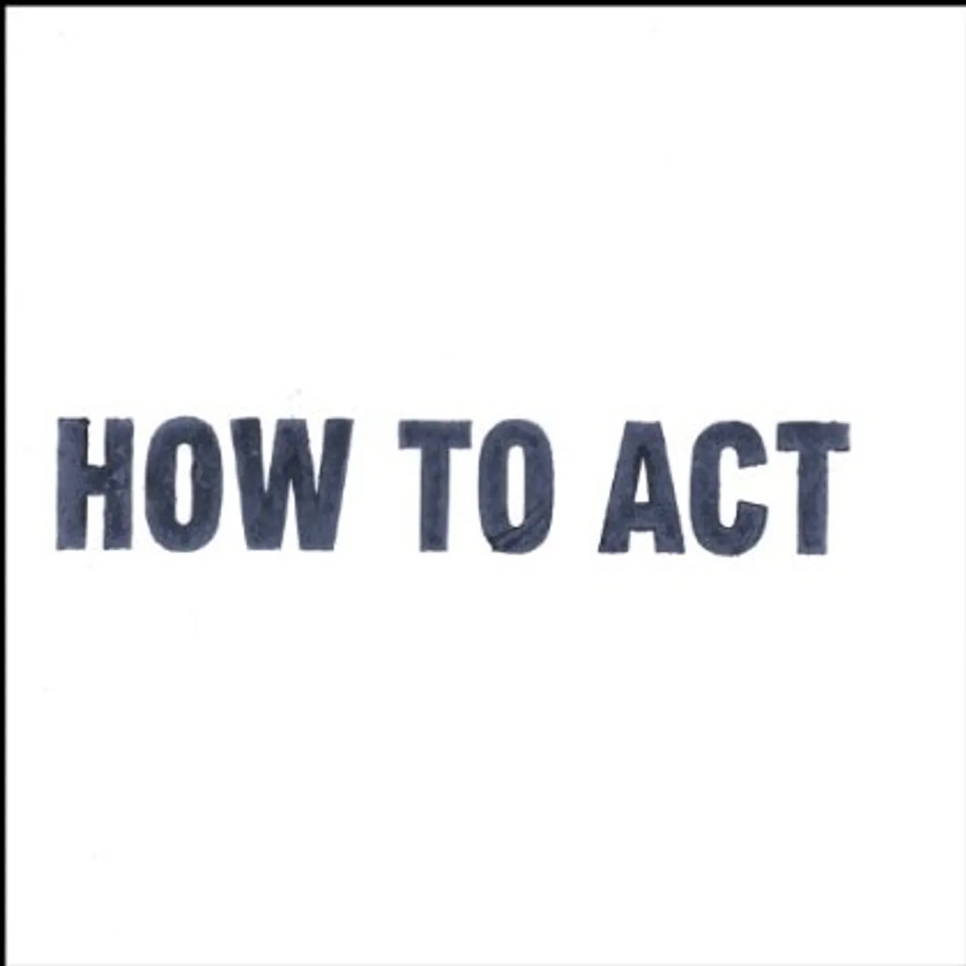 How To Act TRUE WEST EP CD
