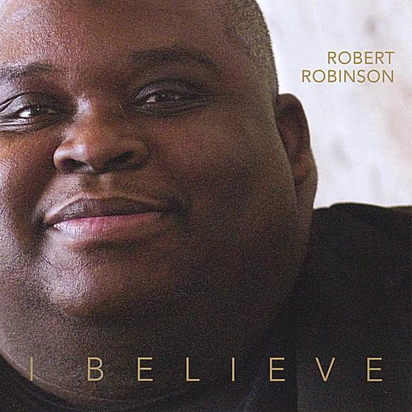 Robert Robinson I BELIEVE CD