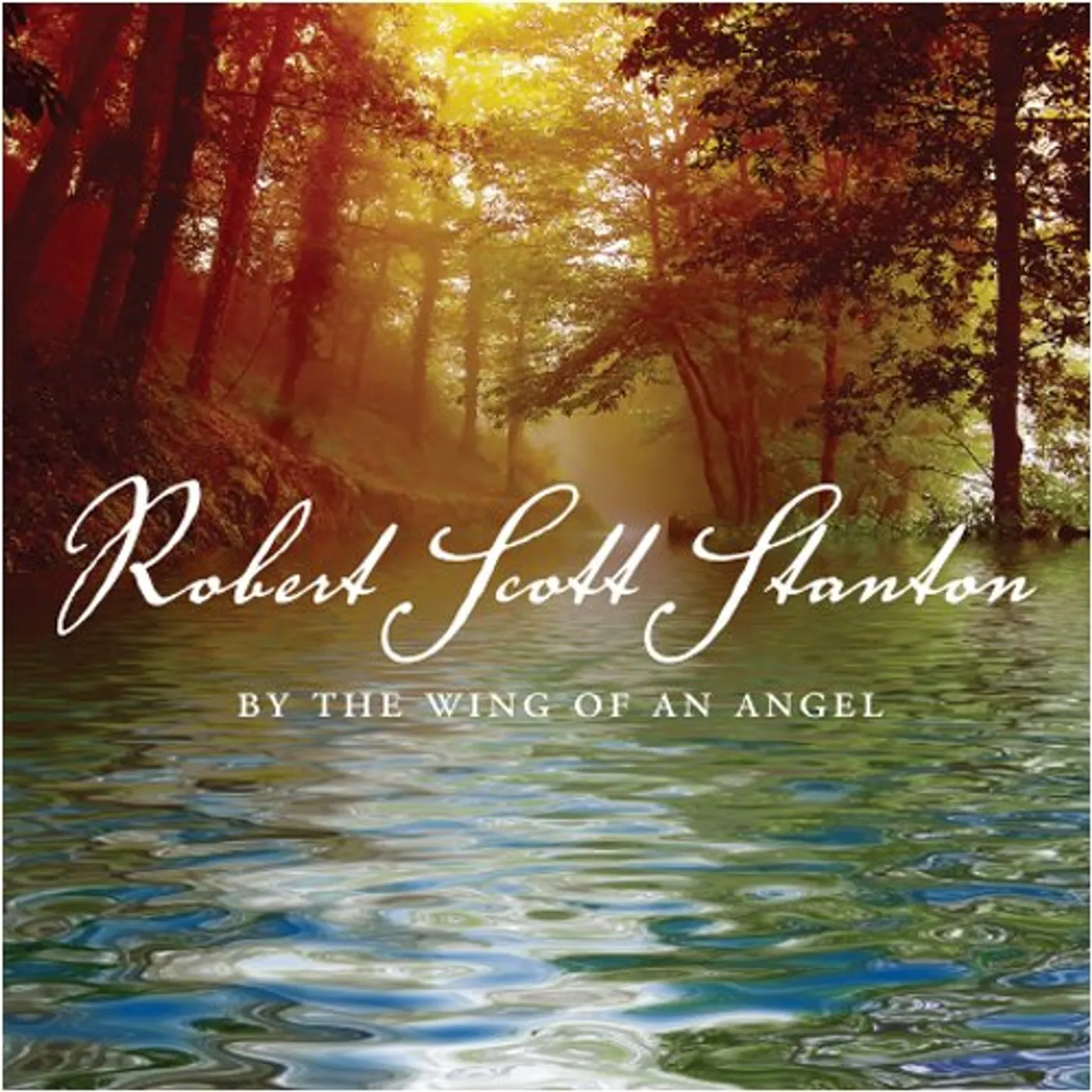 Robert Scott Stanton BY THE WING OF AN ANGEL CD