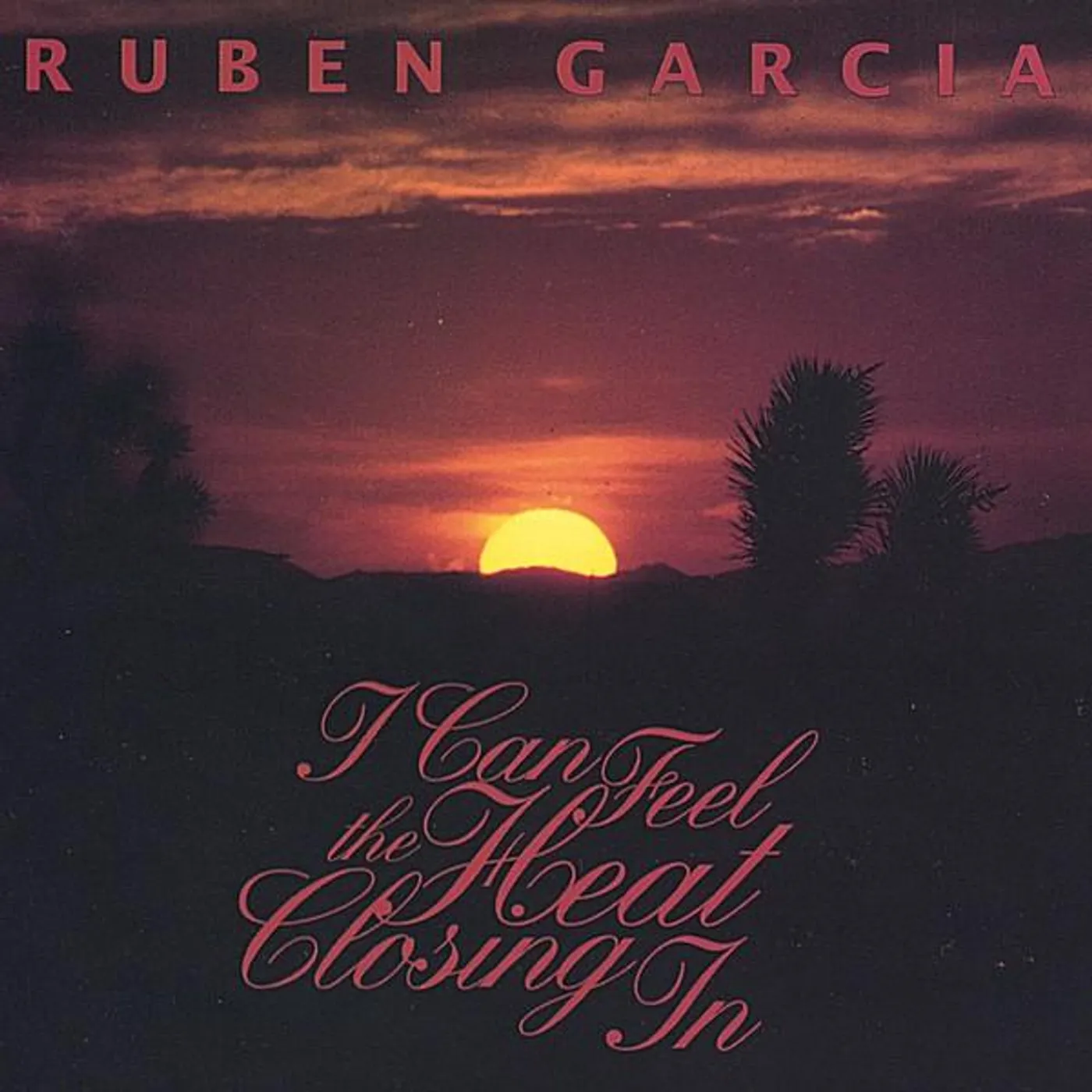 Ruben Garcia I CAN FEEL THE HEAT CLOSING IN CD