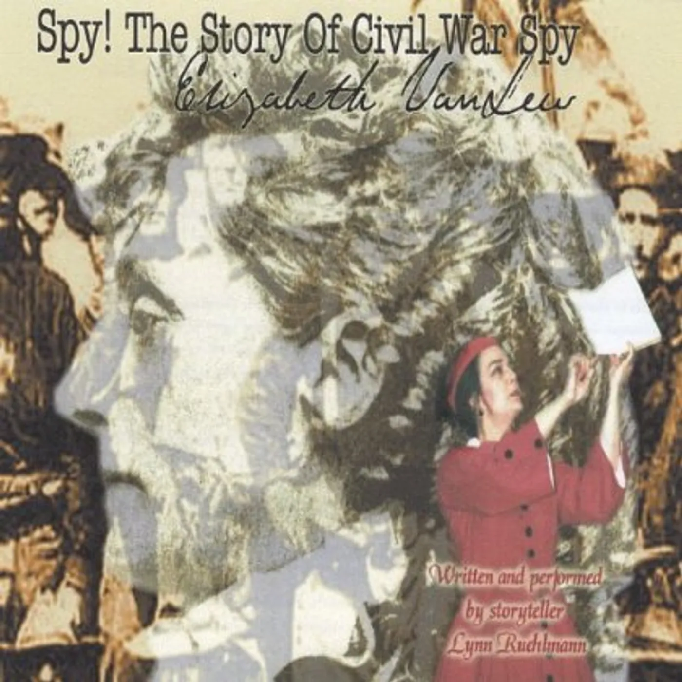 Lynn Ruehlmann SPY! THE STORY OF CIVIL WAR SPY ELIZABETH VAN LEW CD