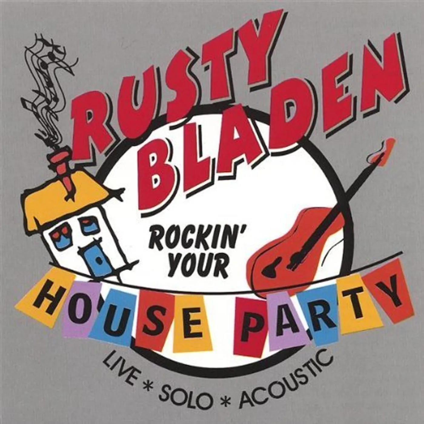Rusty Bladen ROCKIN' YOUR HOUSE PARTY CD