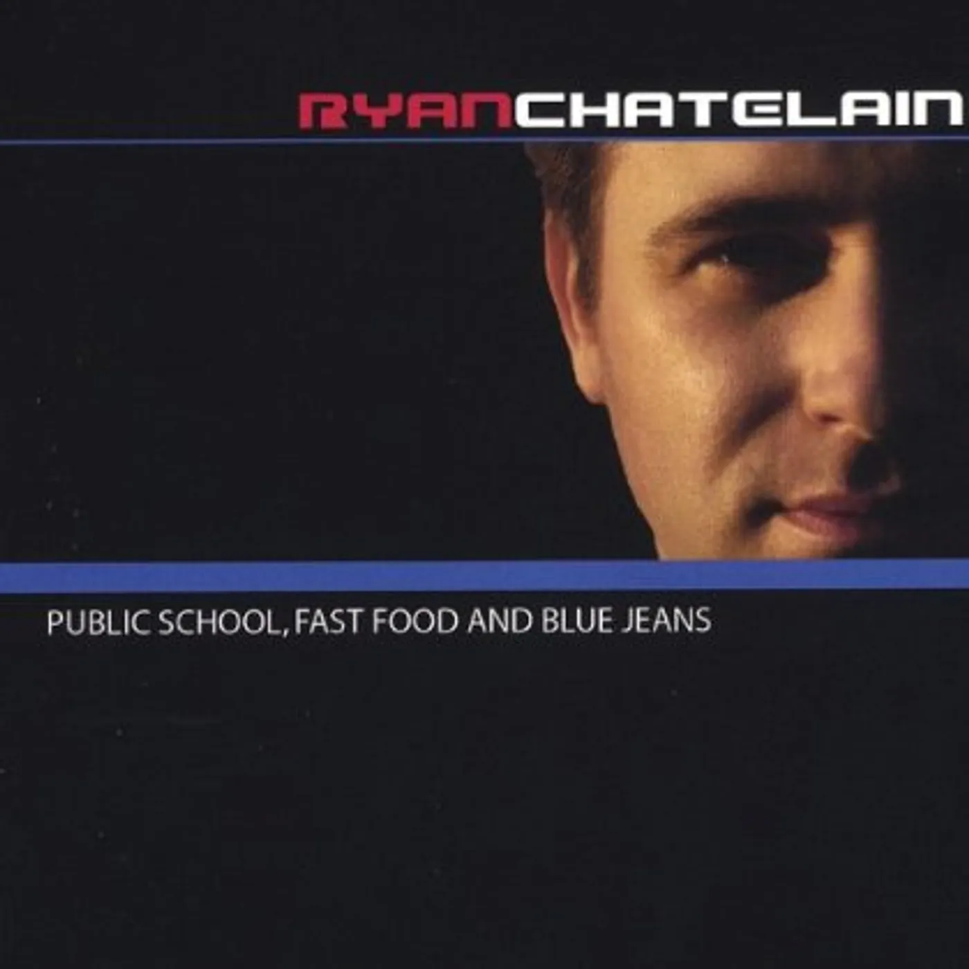 Ryan Chatelain PUBLIC SCHOOL FAST FOOD & BLUE JEANS CD