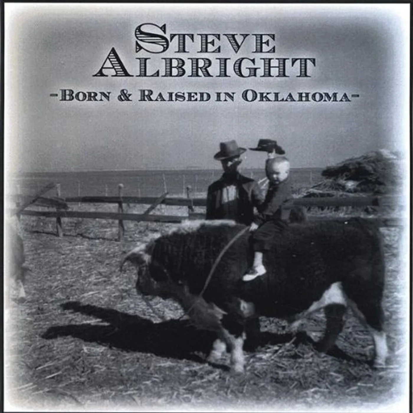 Steve Albright BORN & RAISED IN OKLAHOMA CD