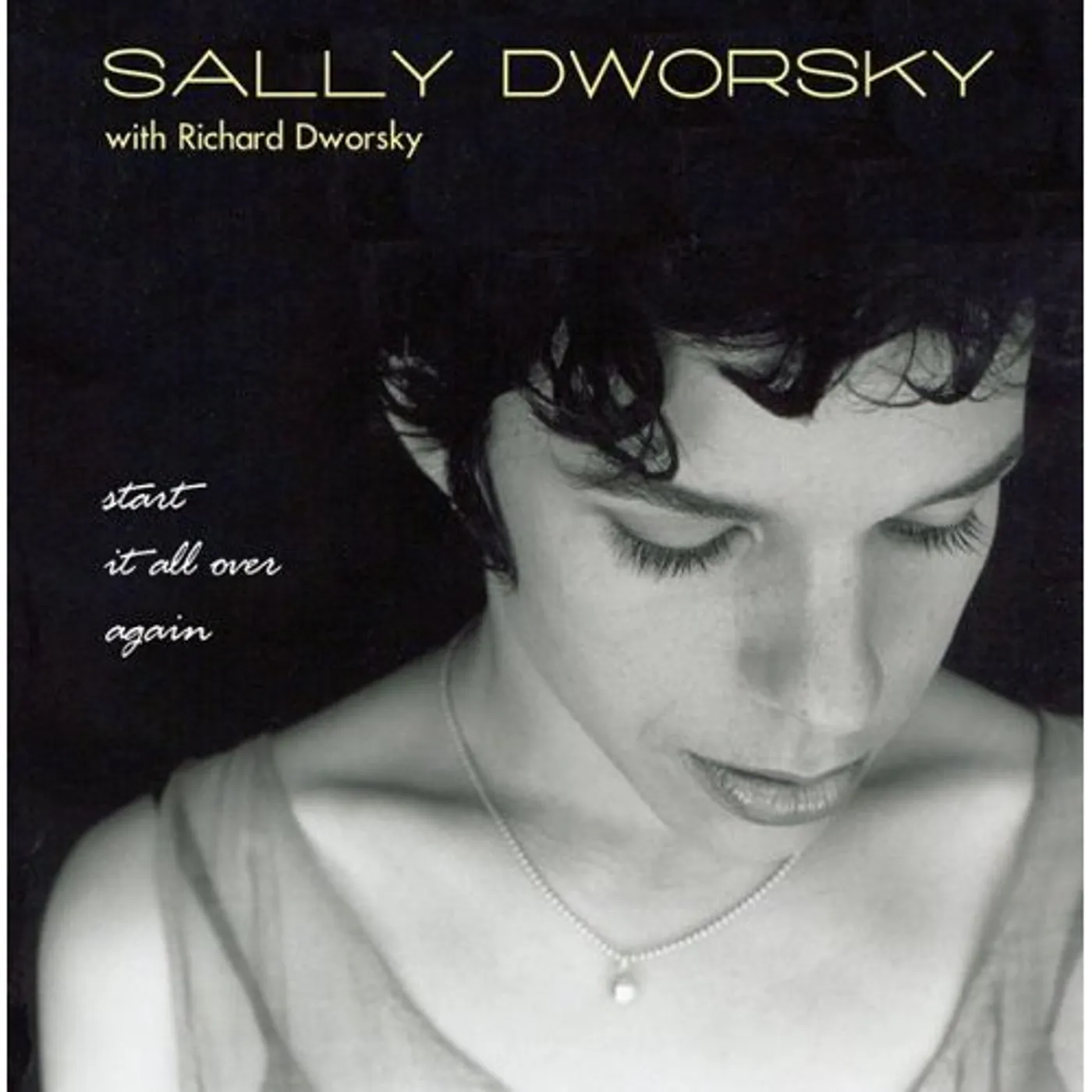 Sally Dworsky START IT ALL OVER AGAIN CD