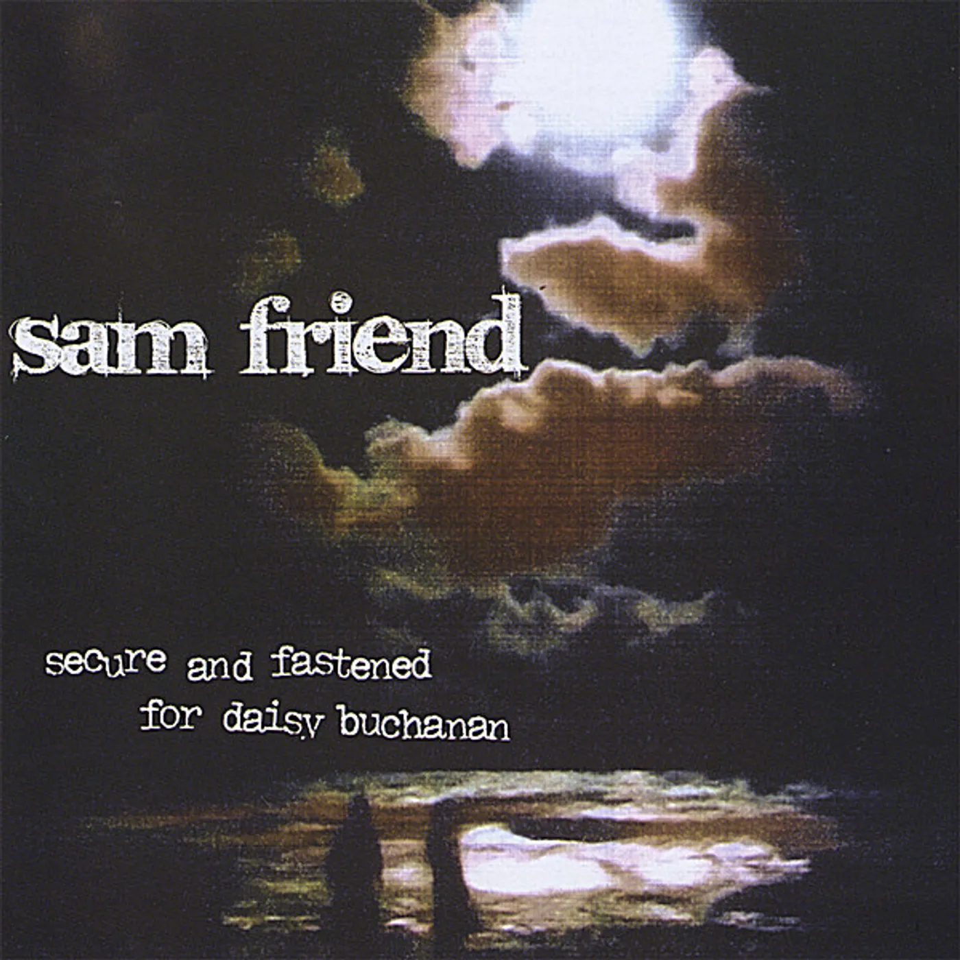 Sam Friend SECURE & FASTENED FOR DAISY BUCHANAN CD